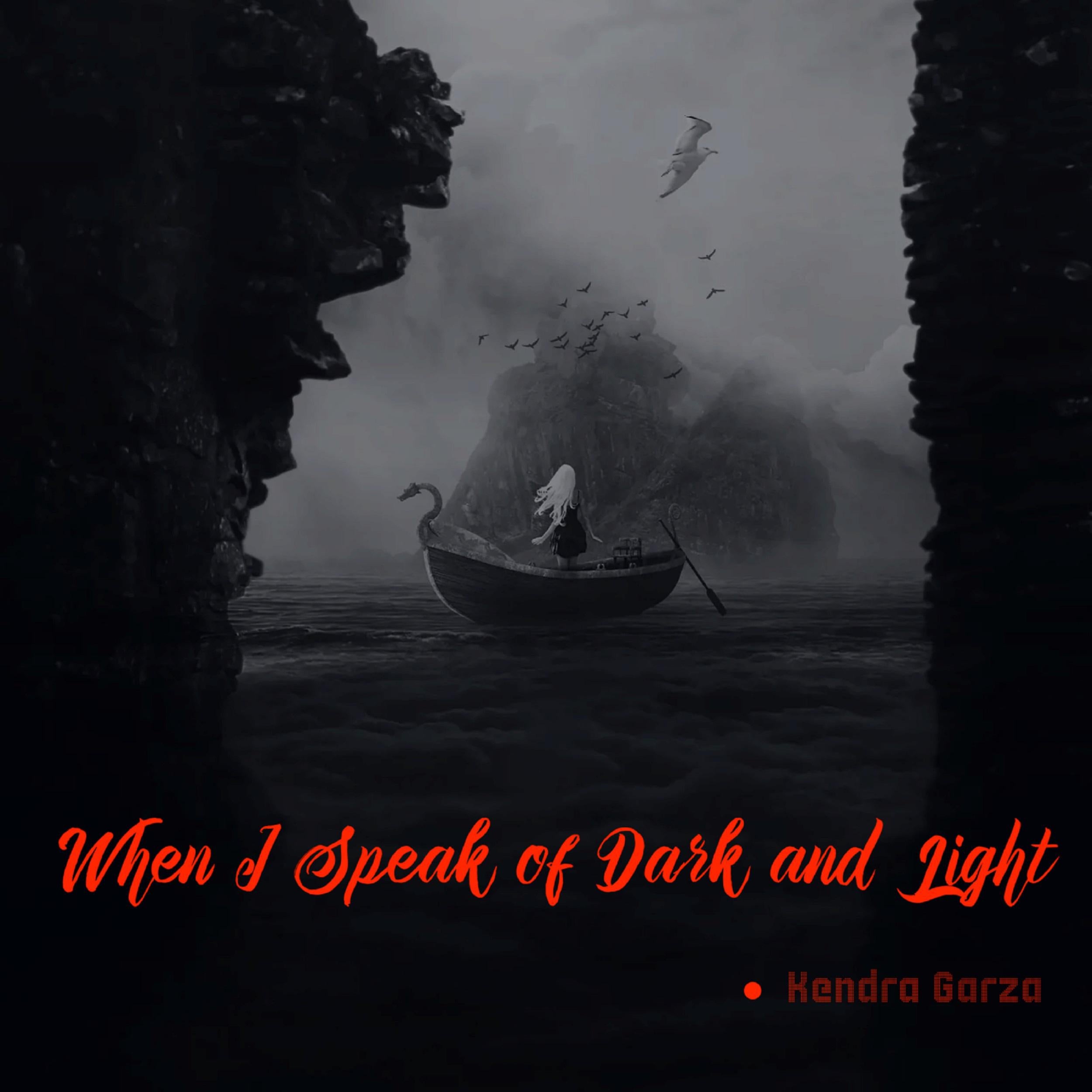 When I Speak of Dark and Light