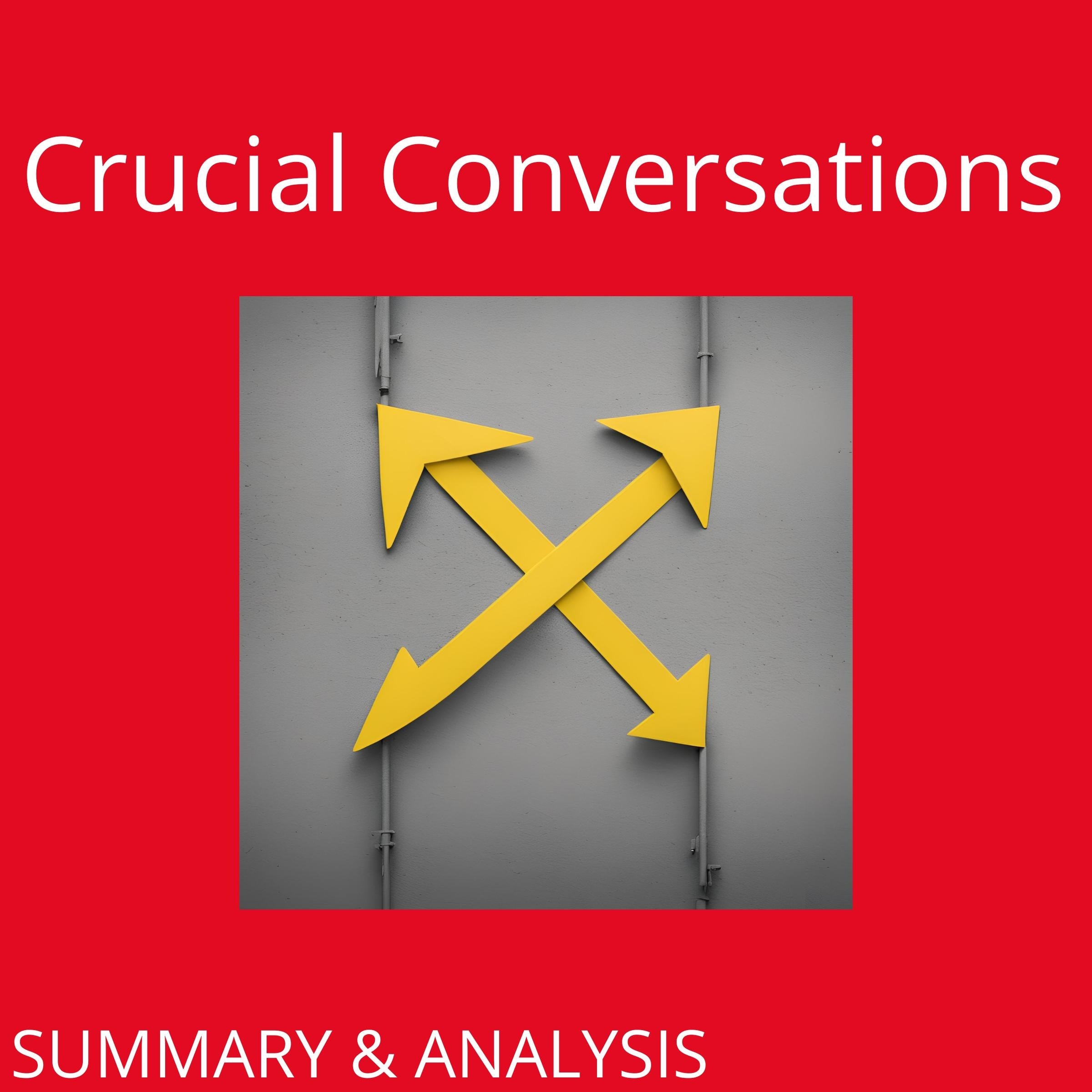 Crucial Conversations: Book summary & analysis