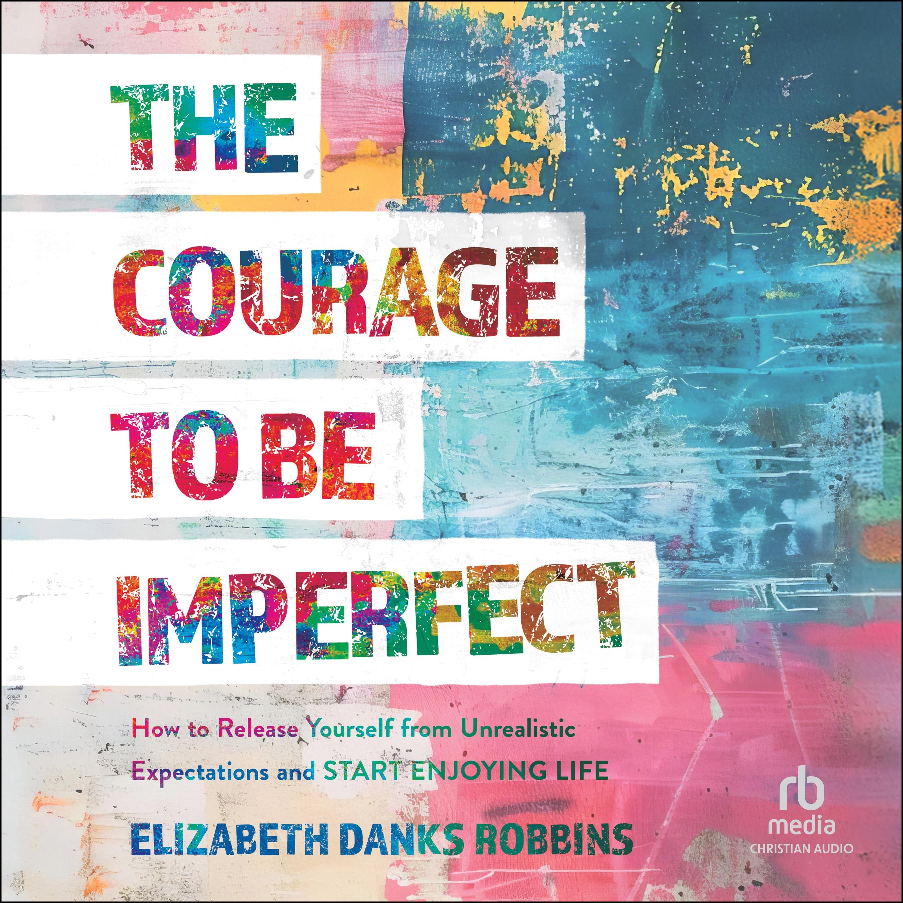 The Courage to Be Imperfect