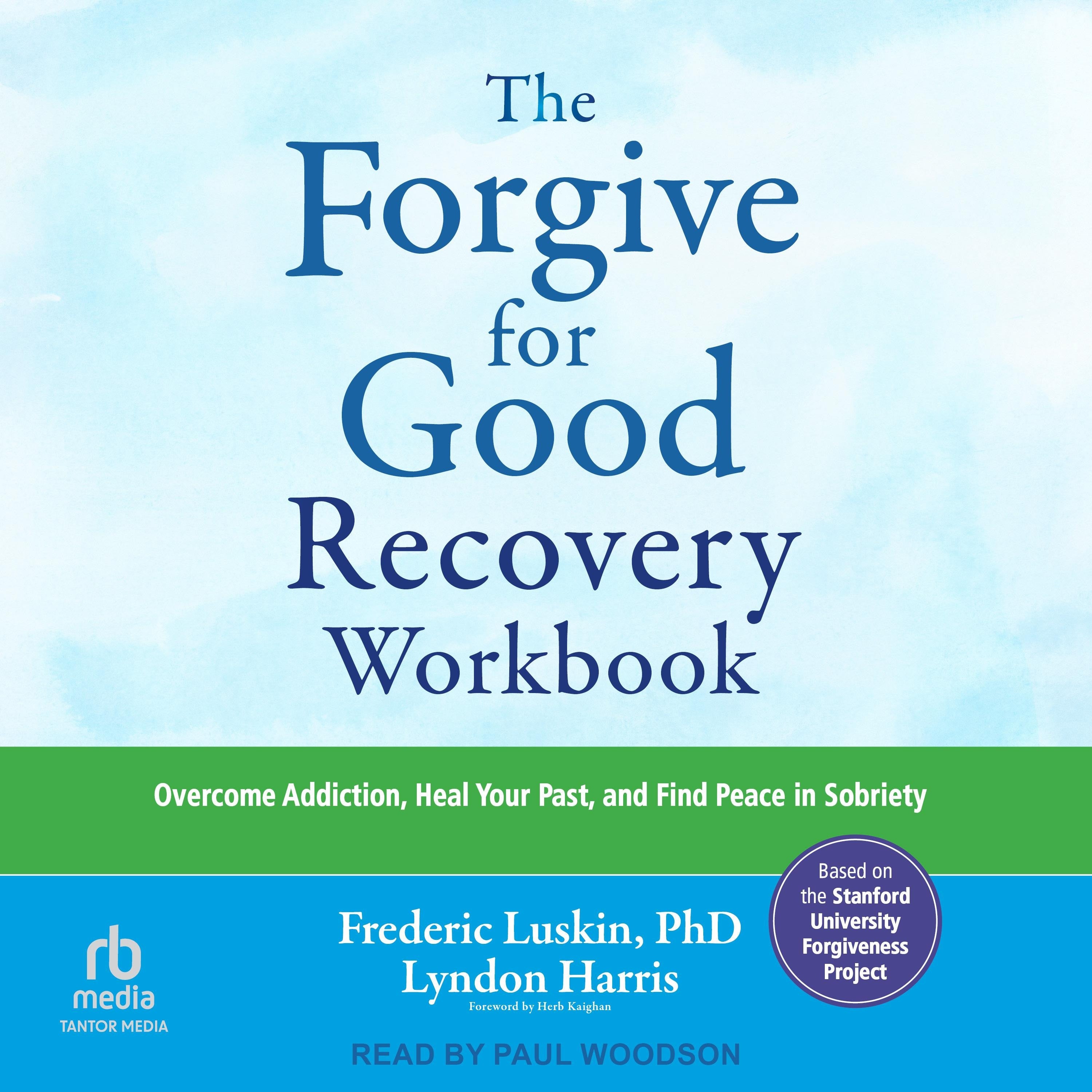 The Forgive for Good Recovery Workbook
