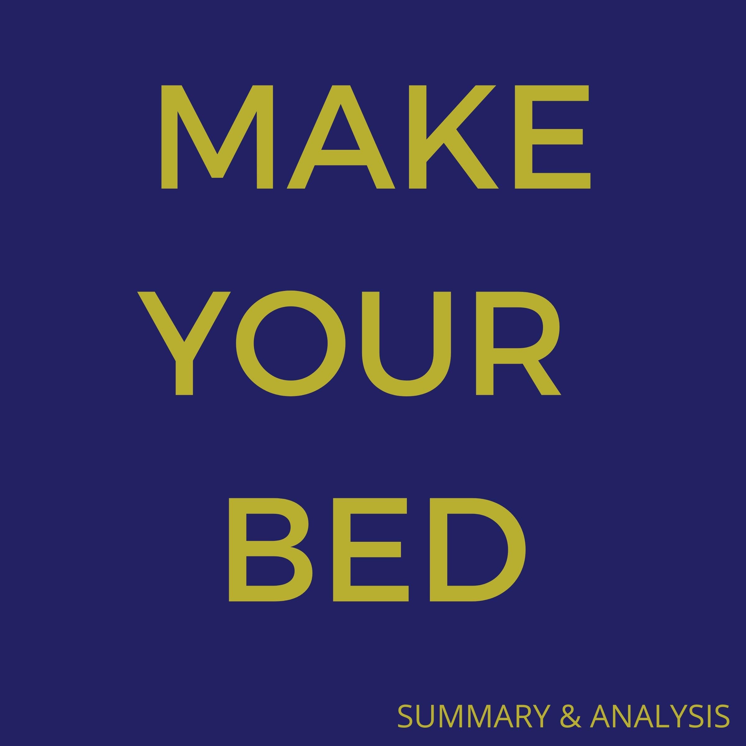 Make Your Bed: Little Things That Can Change Your Life... And Maybe the World: Book summary & analysis