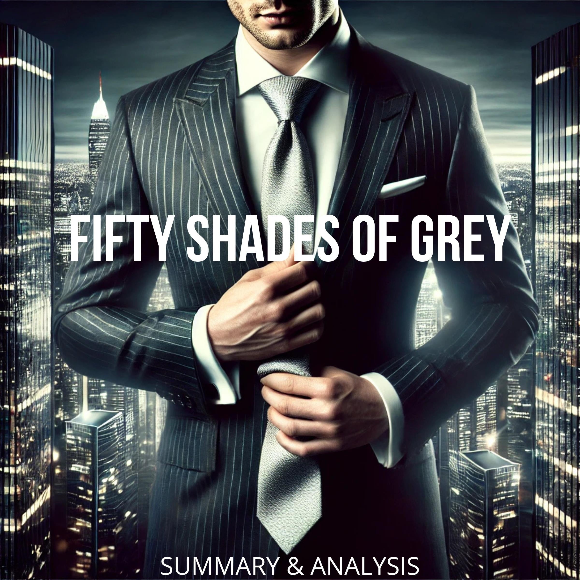Fifty Shades of Grey: Book Summary & Analysis