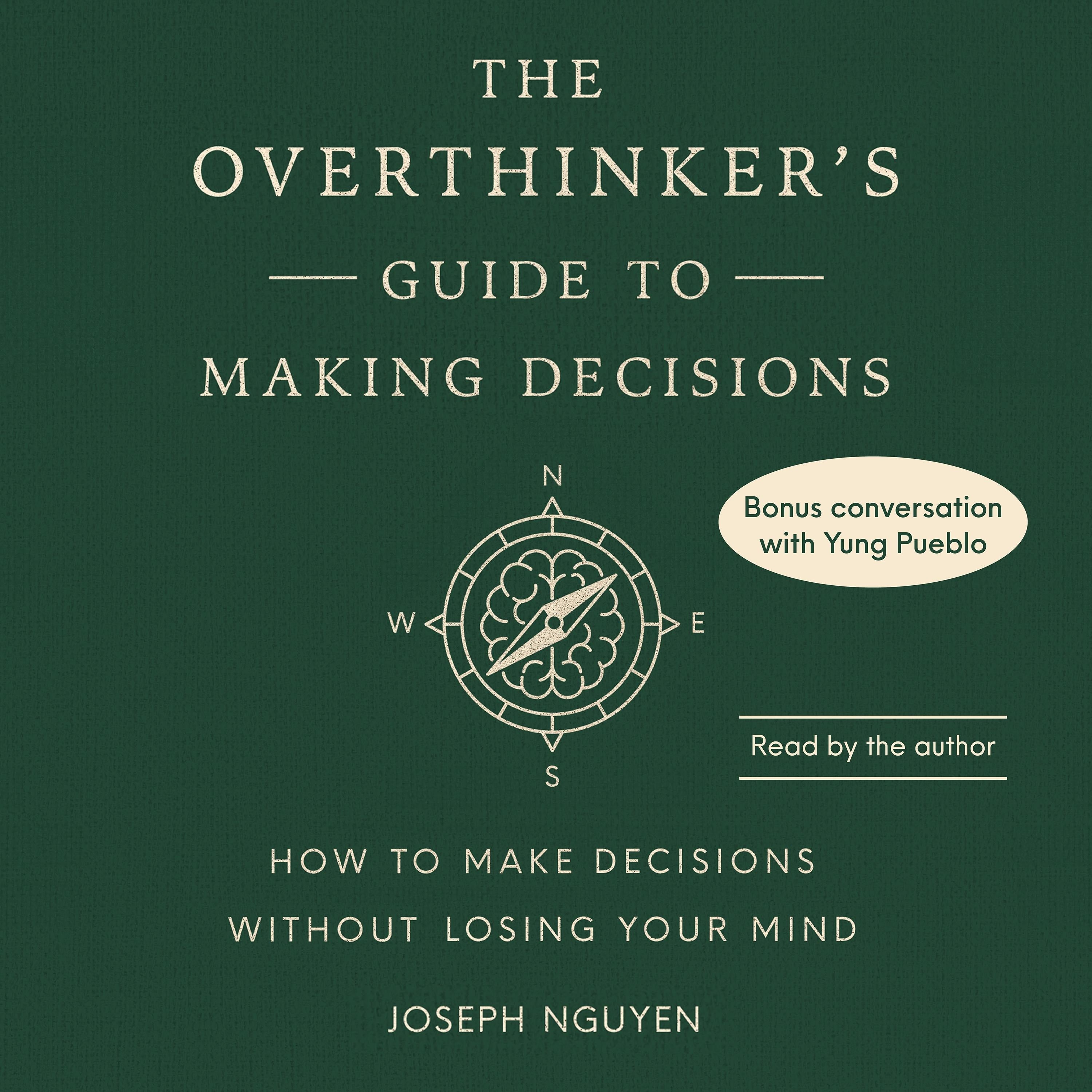 The Overthinker's Guide to Making Decisions