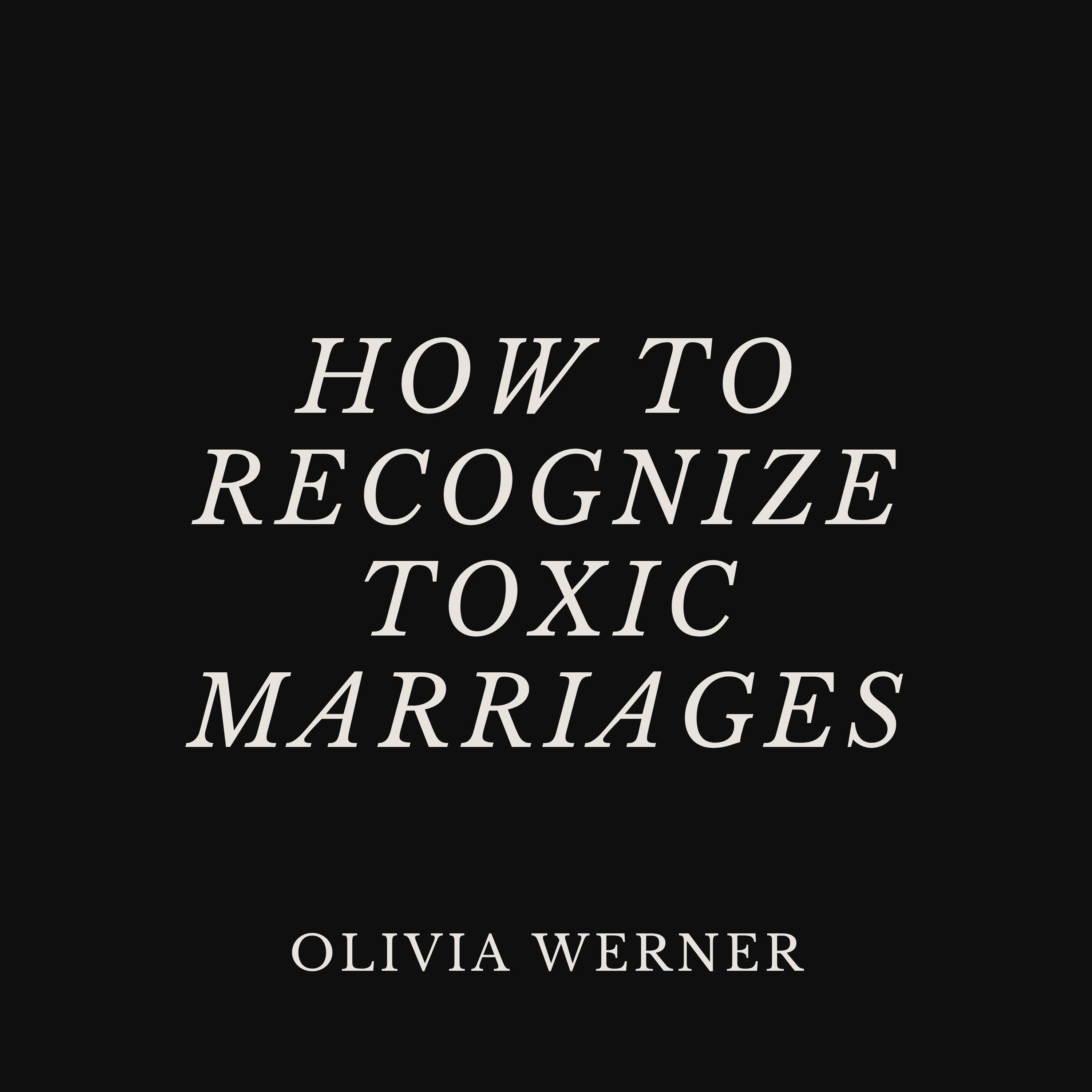 How to Recognize Toxic Marriages