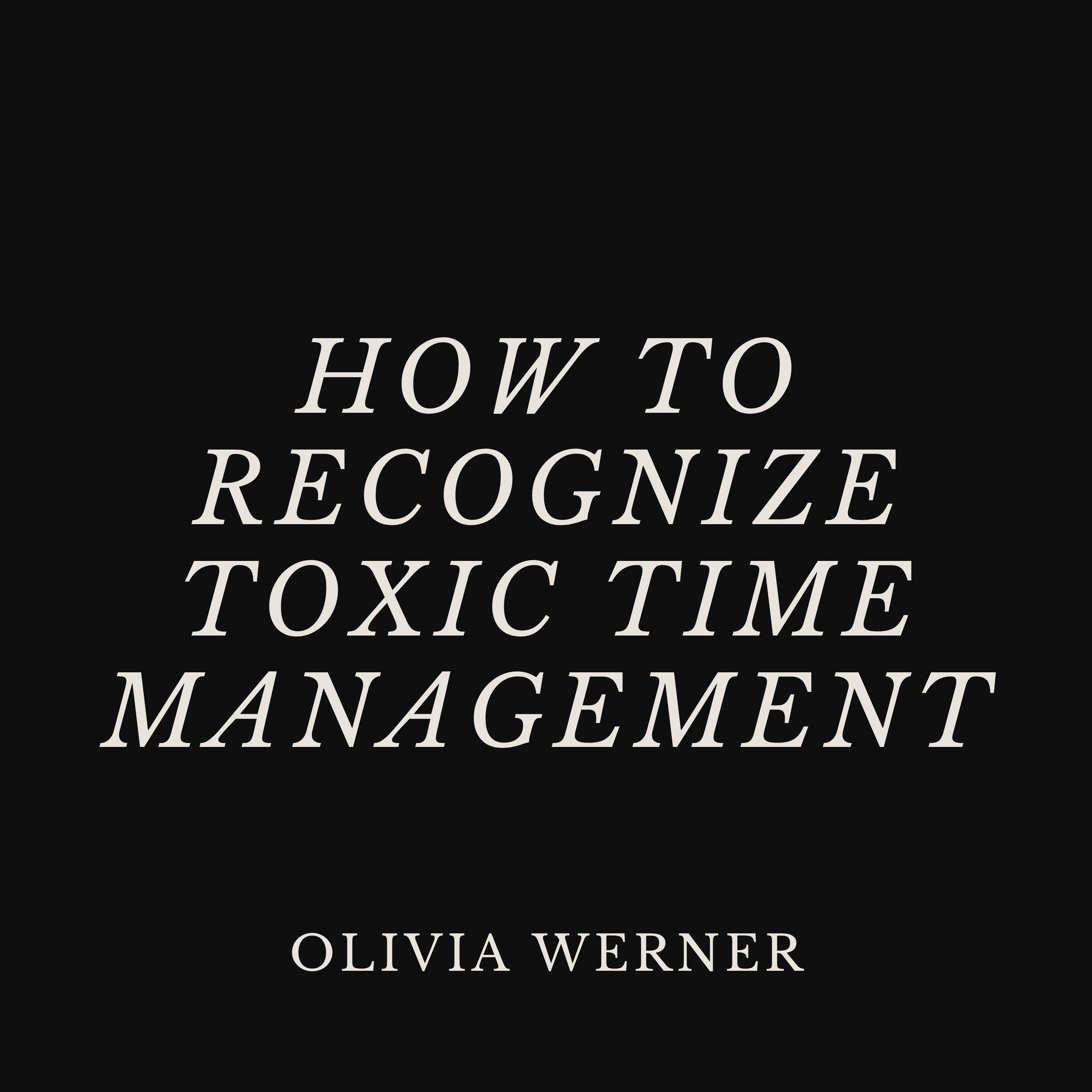 How to Recognize Toxic Time Management