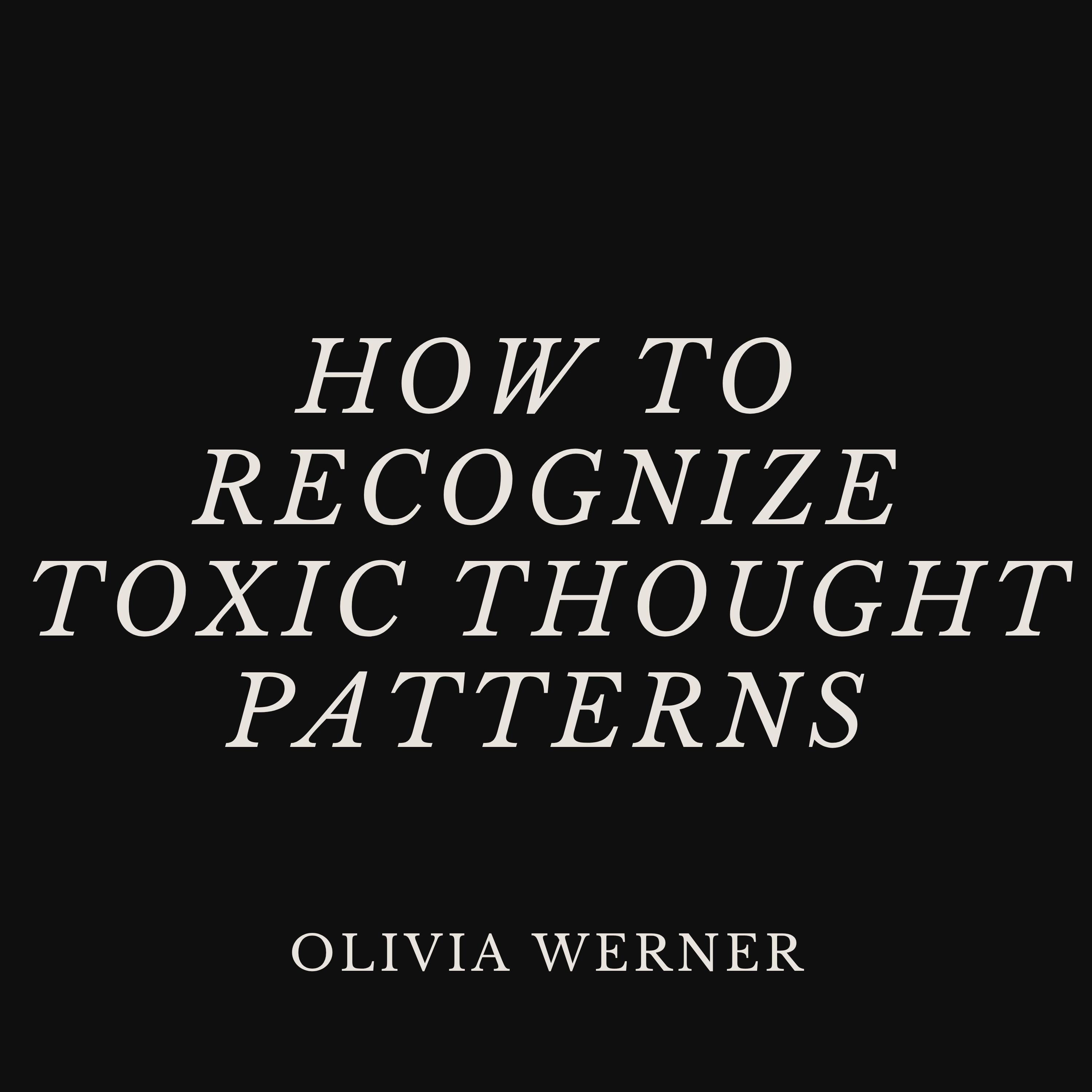 How to Recognize Toxic Thought Patterns