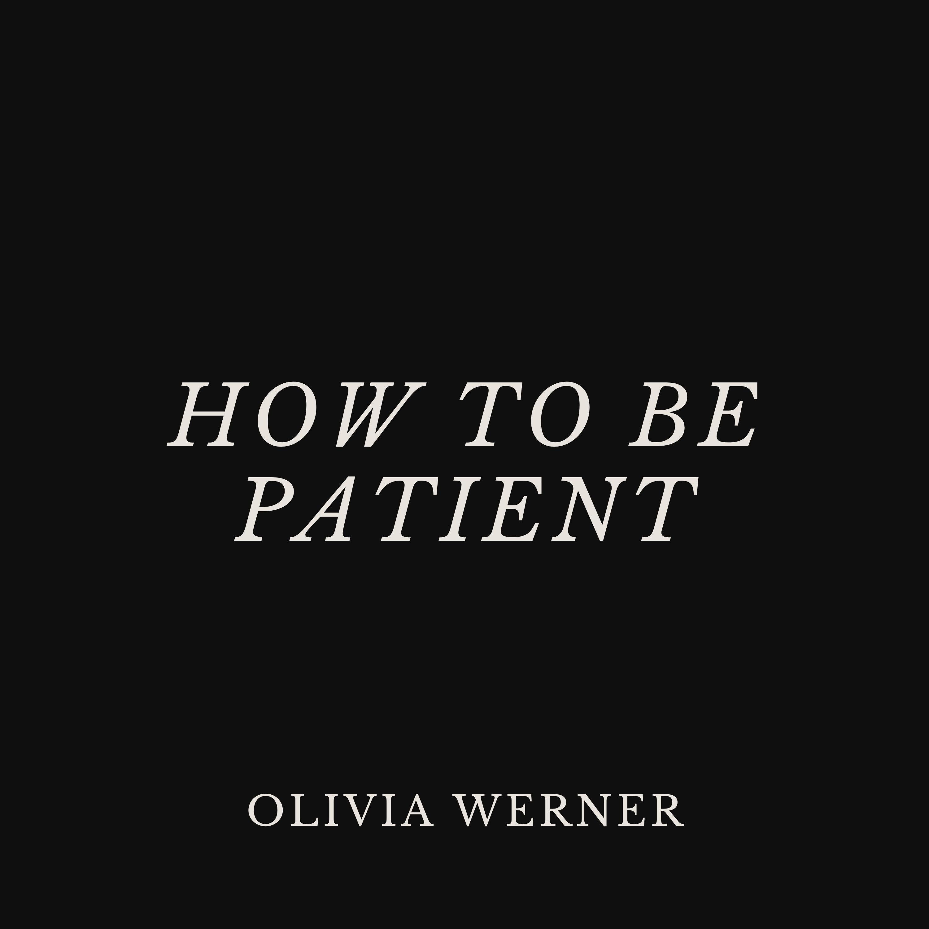 How to Be Patient