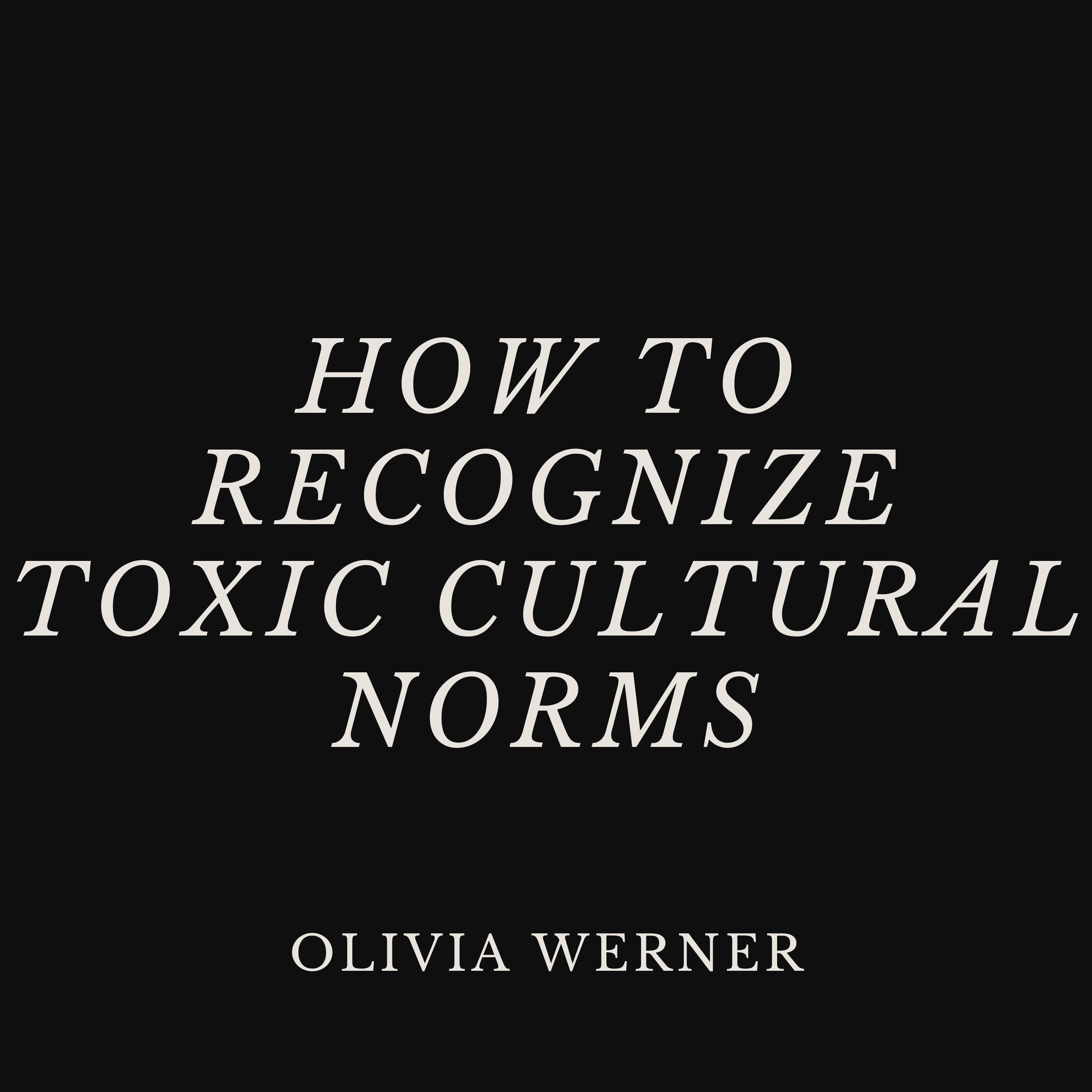 How to Recognize Toxic Cultural Norms