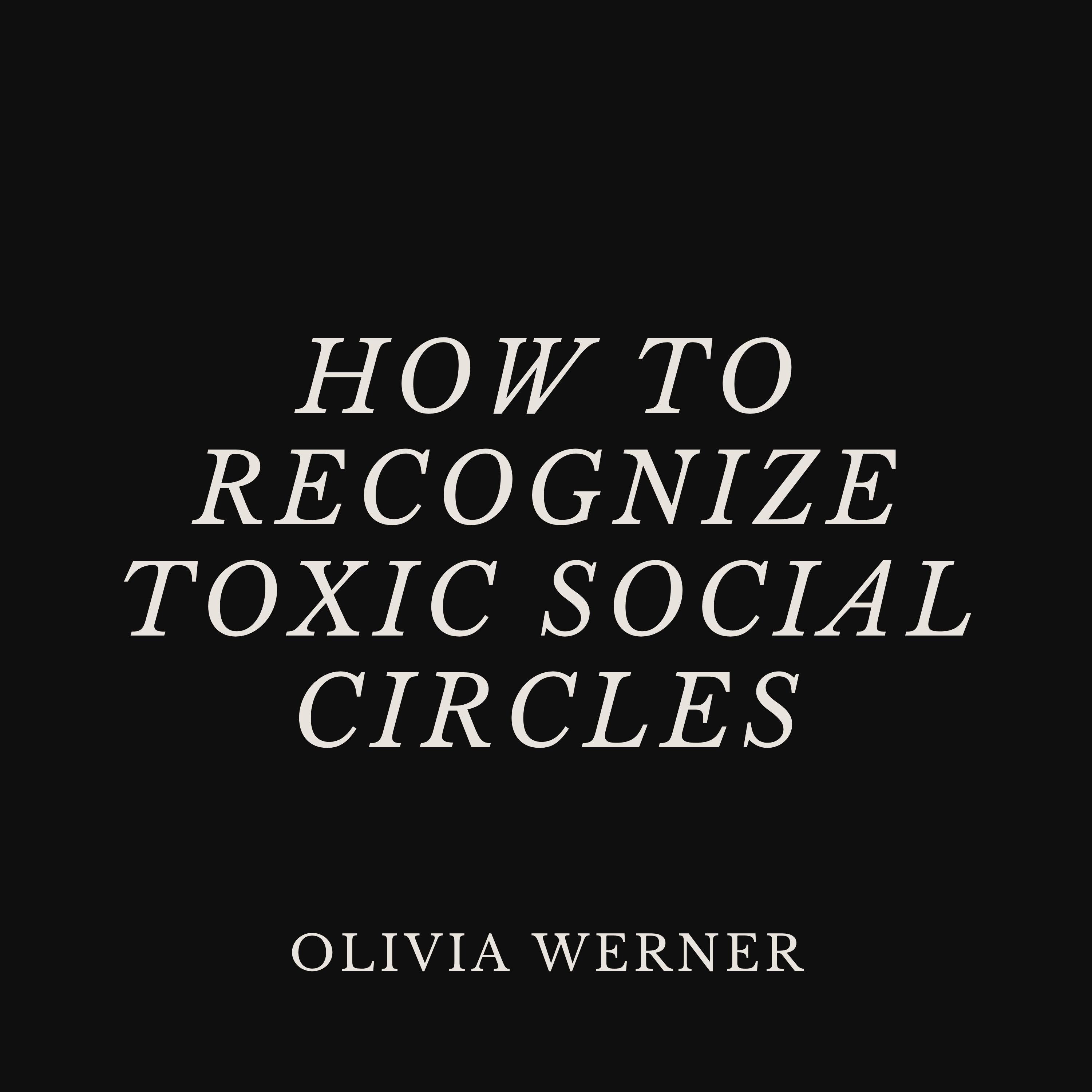 How to Recognize Toxic Social Circles