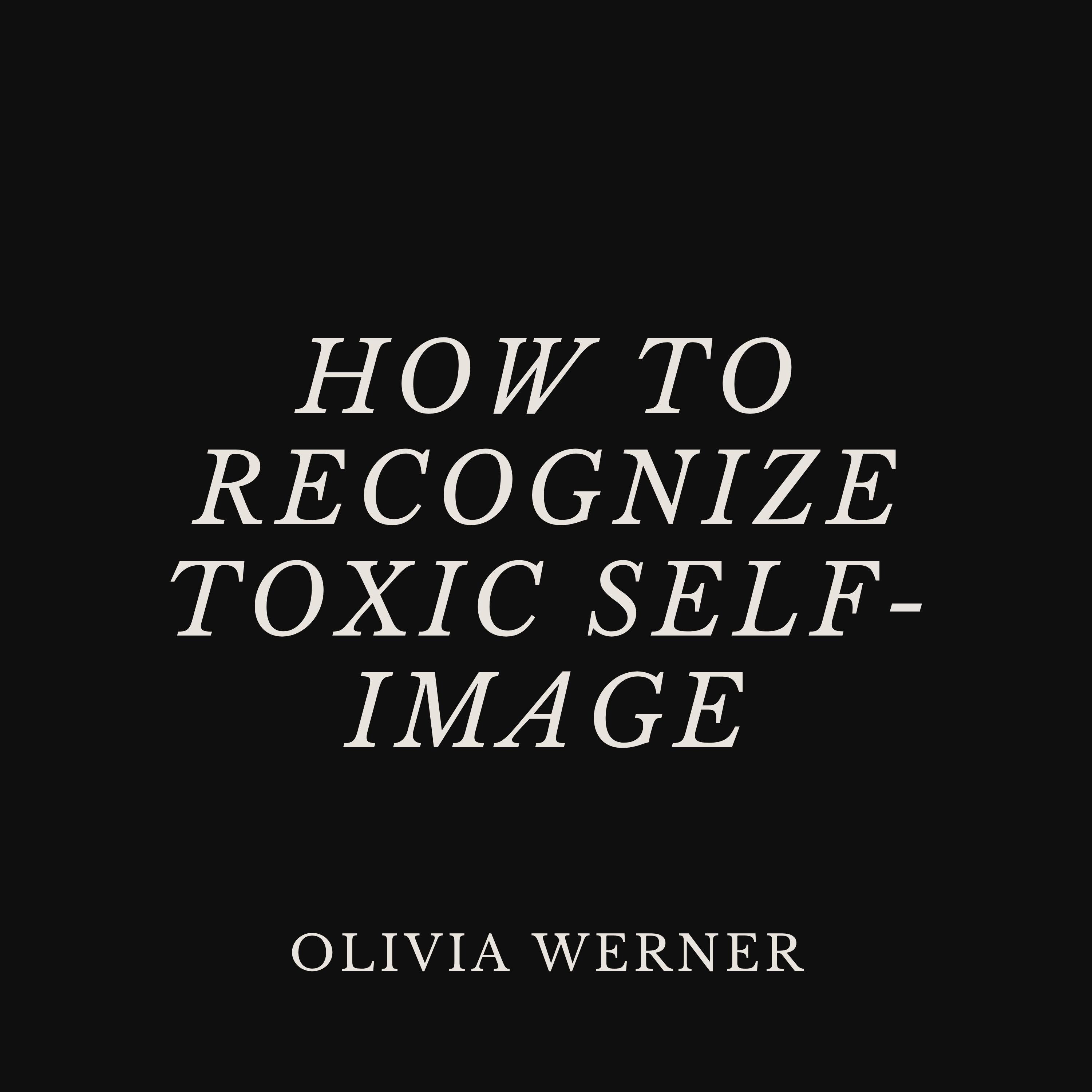 How to Recognize Toxic Self-Image