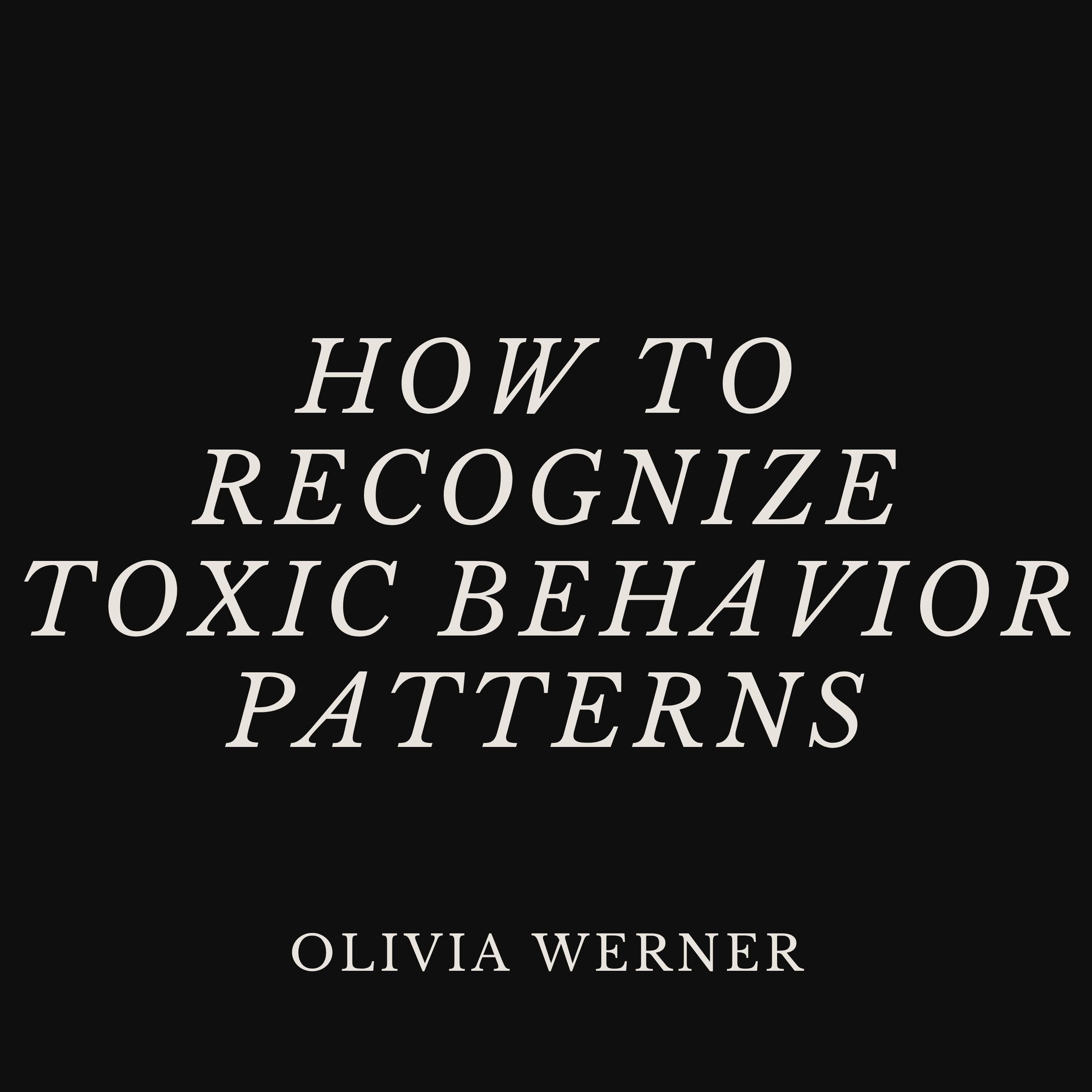 How to Recognize Toxic Behavior Patterns