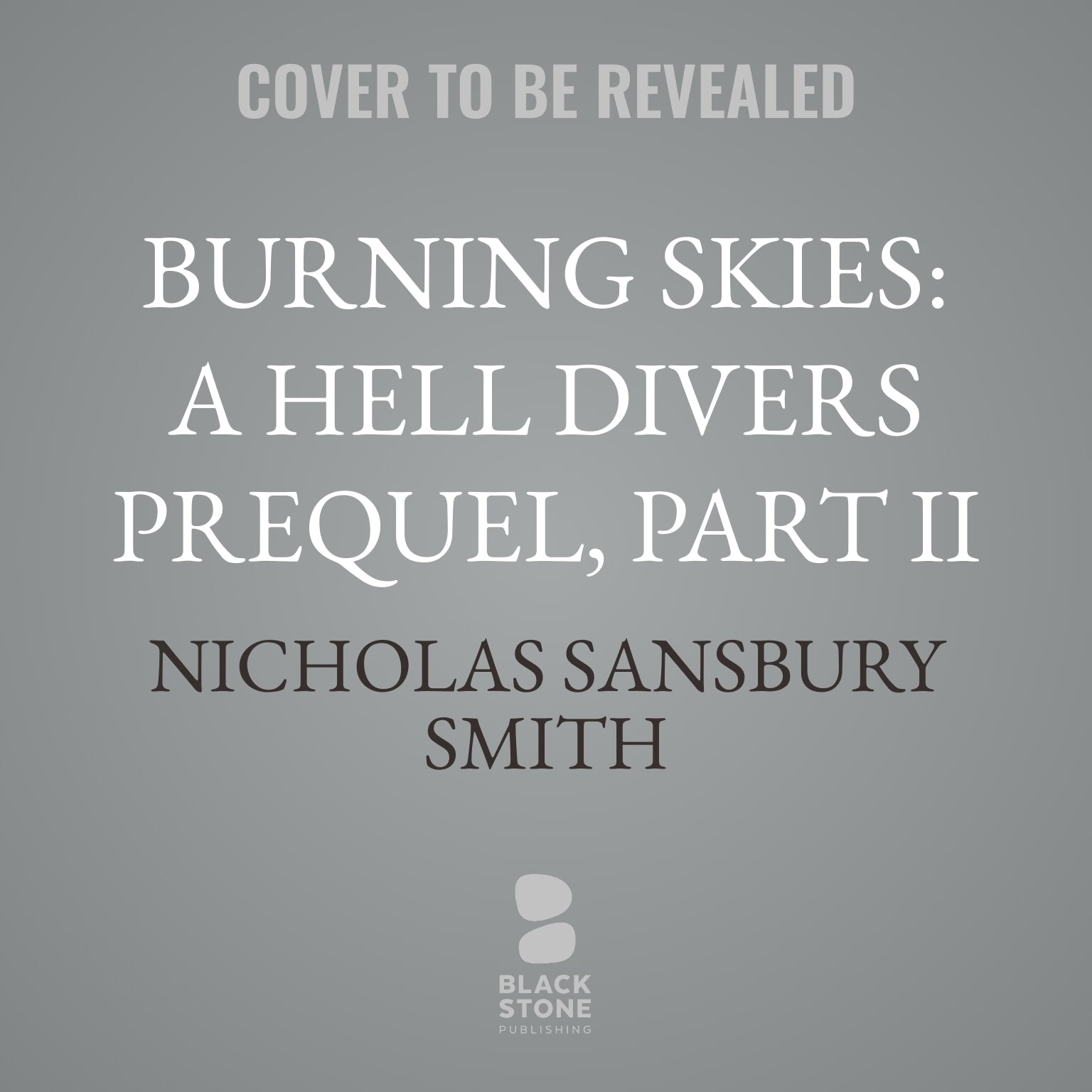 Burning Skies: A Hell Divers Prequel, Part II