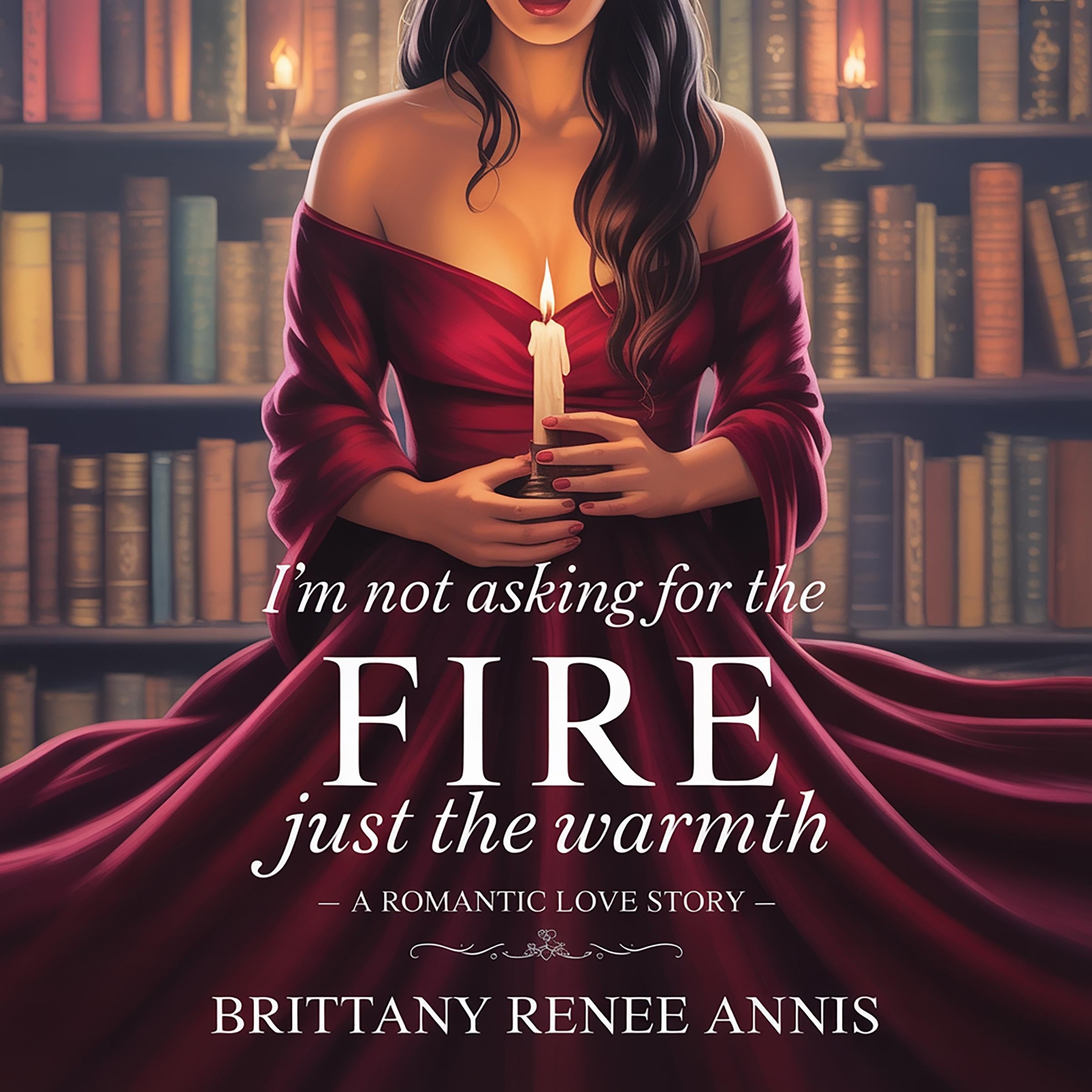 I'm Not Asking For The Fire Just The Warmth - A romantic love story