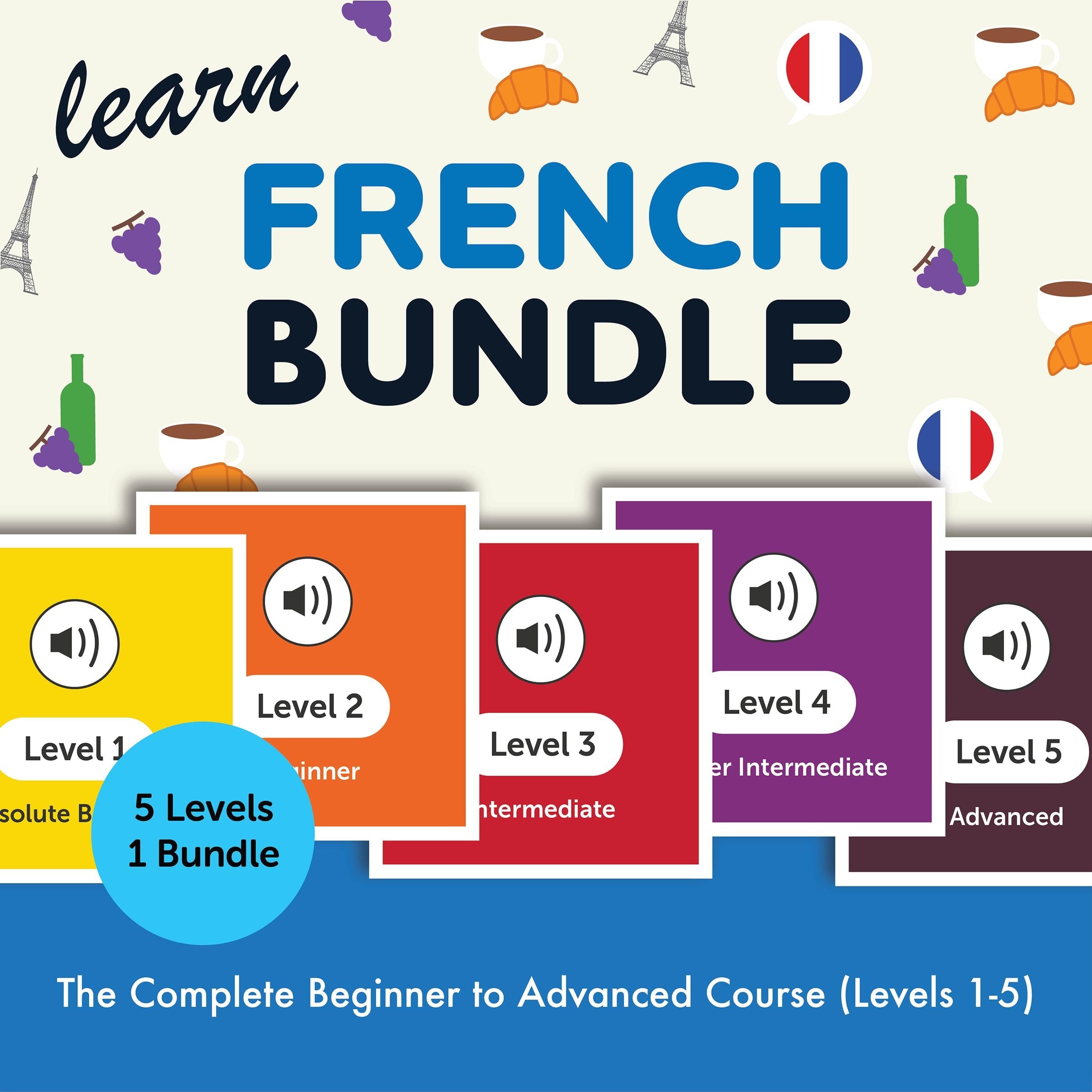 Learn French Bundle - The Complete Beginner to Advanced Course (Levels 1-5)