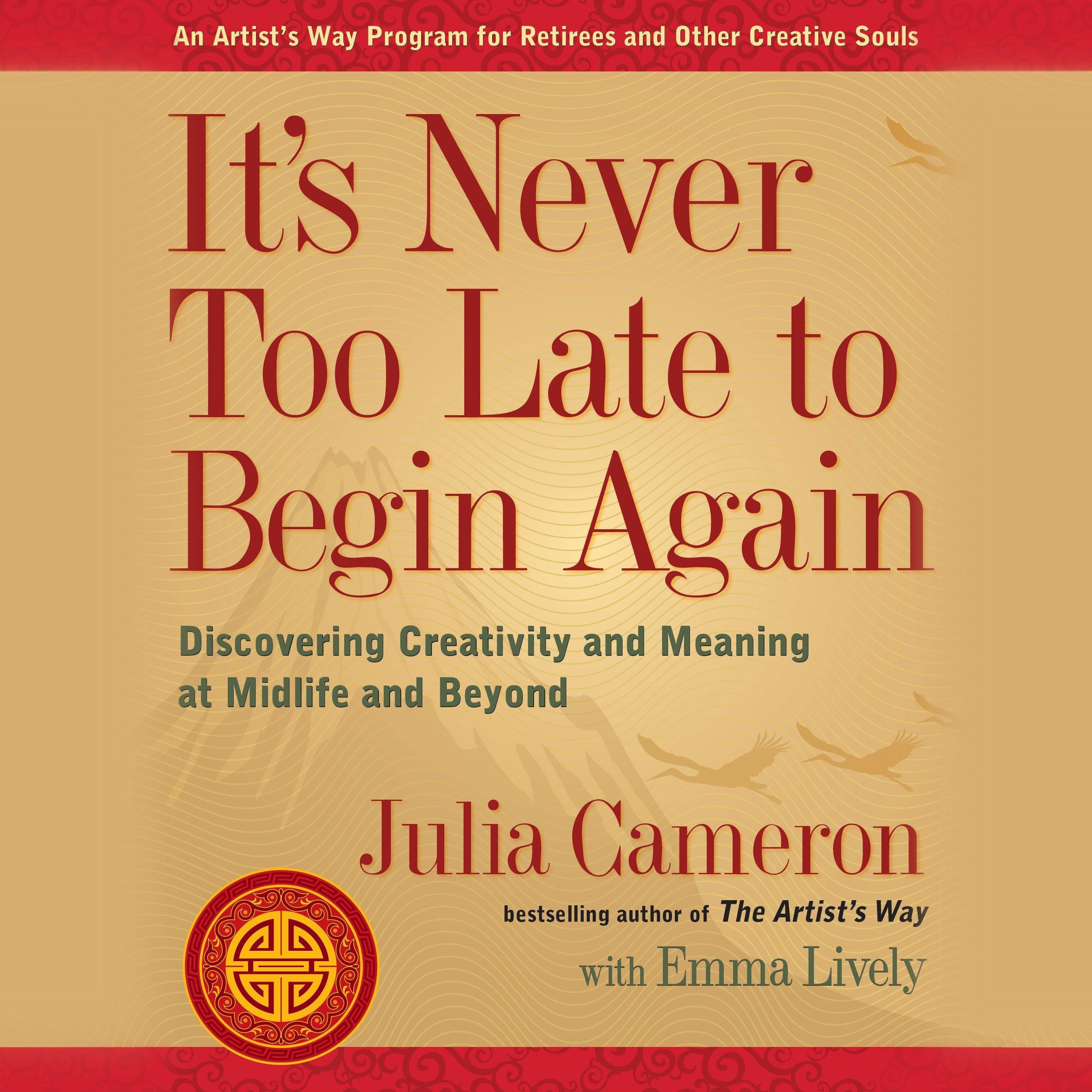 It's Never Too Late to Begin Again