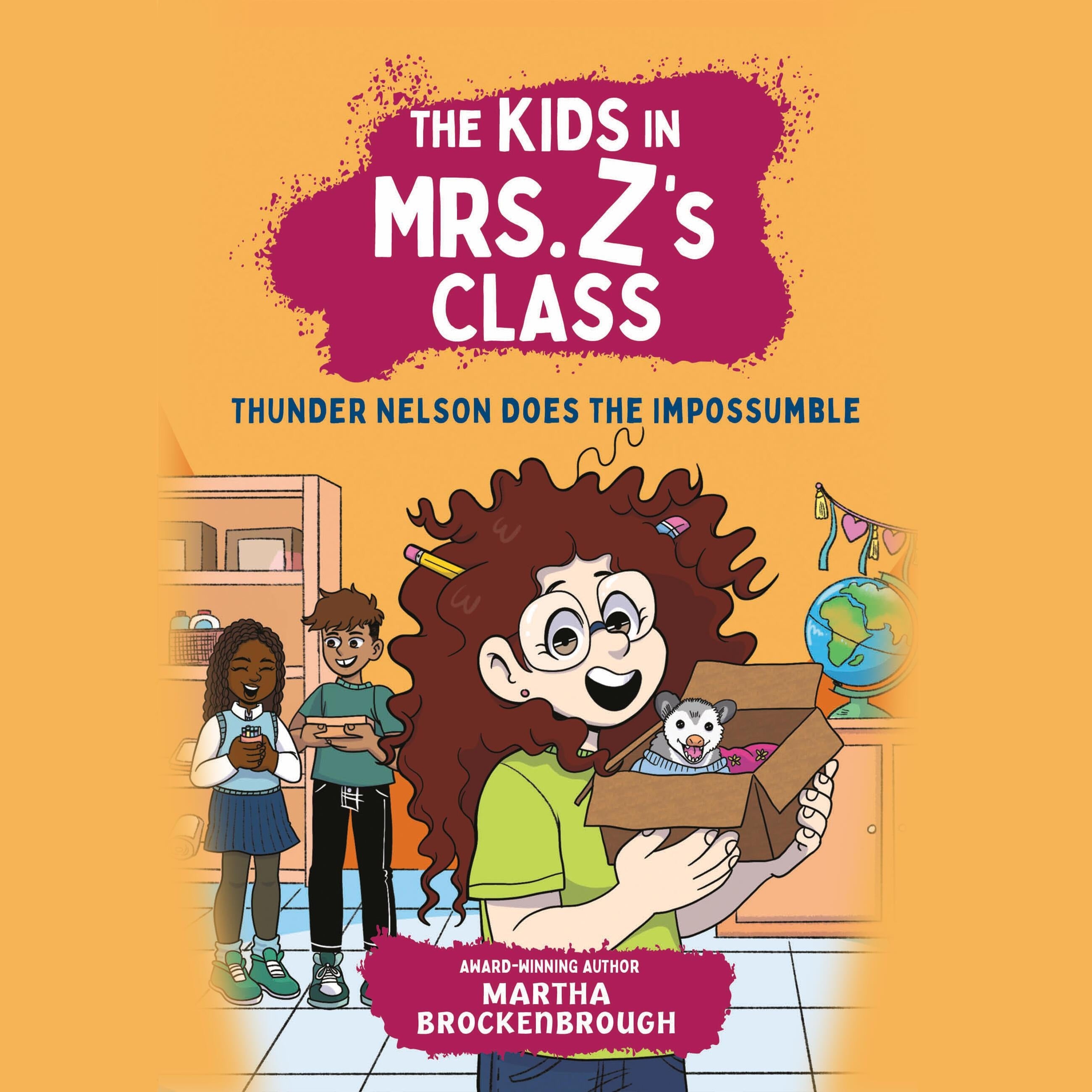 The Kids in Mrs. Z's Class: Thunder Nelson Does the Impossumble