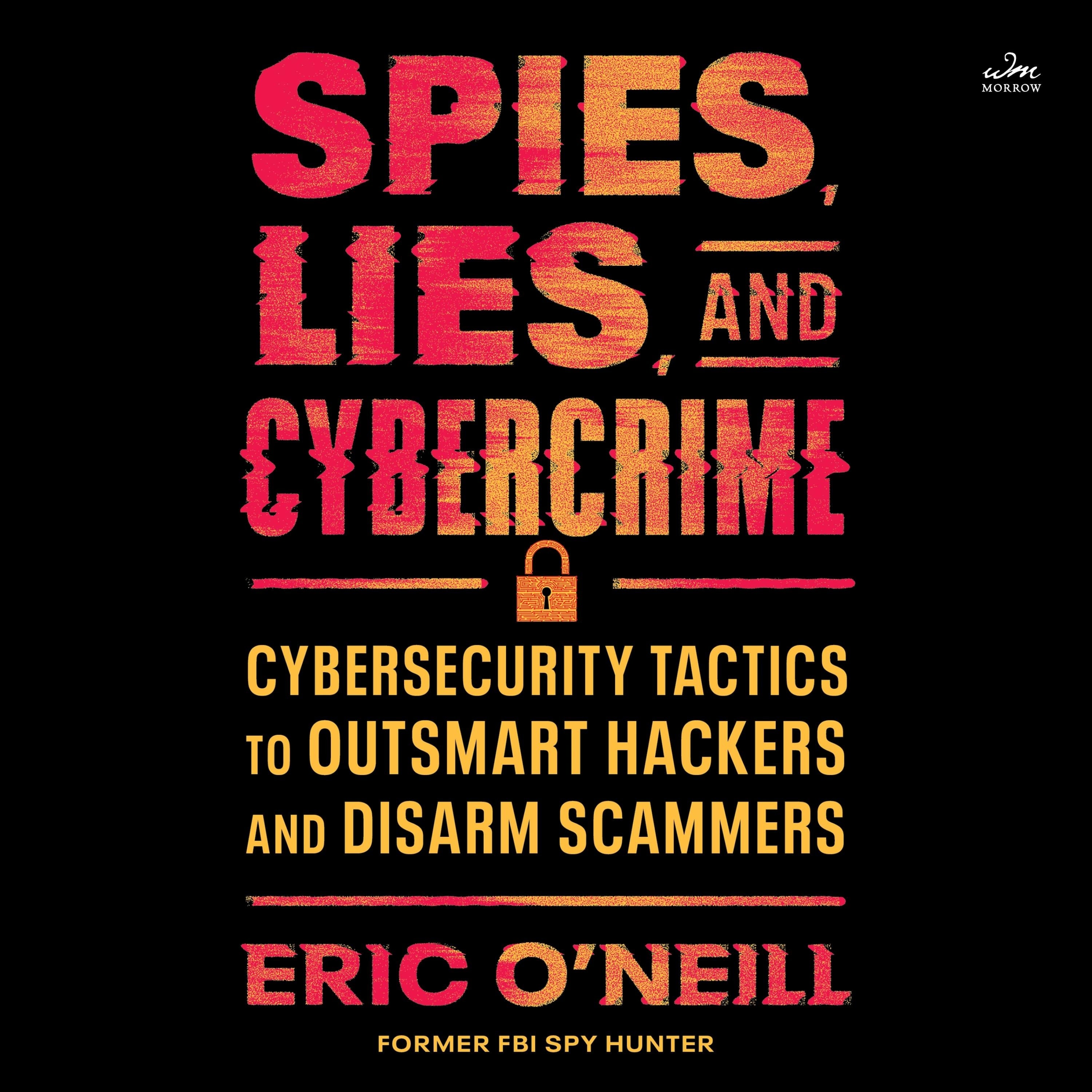 Spies, Lies, and Cybercrime
