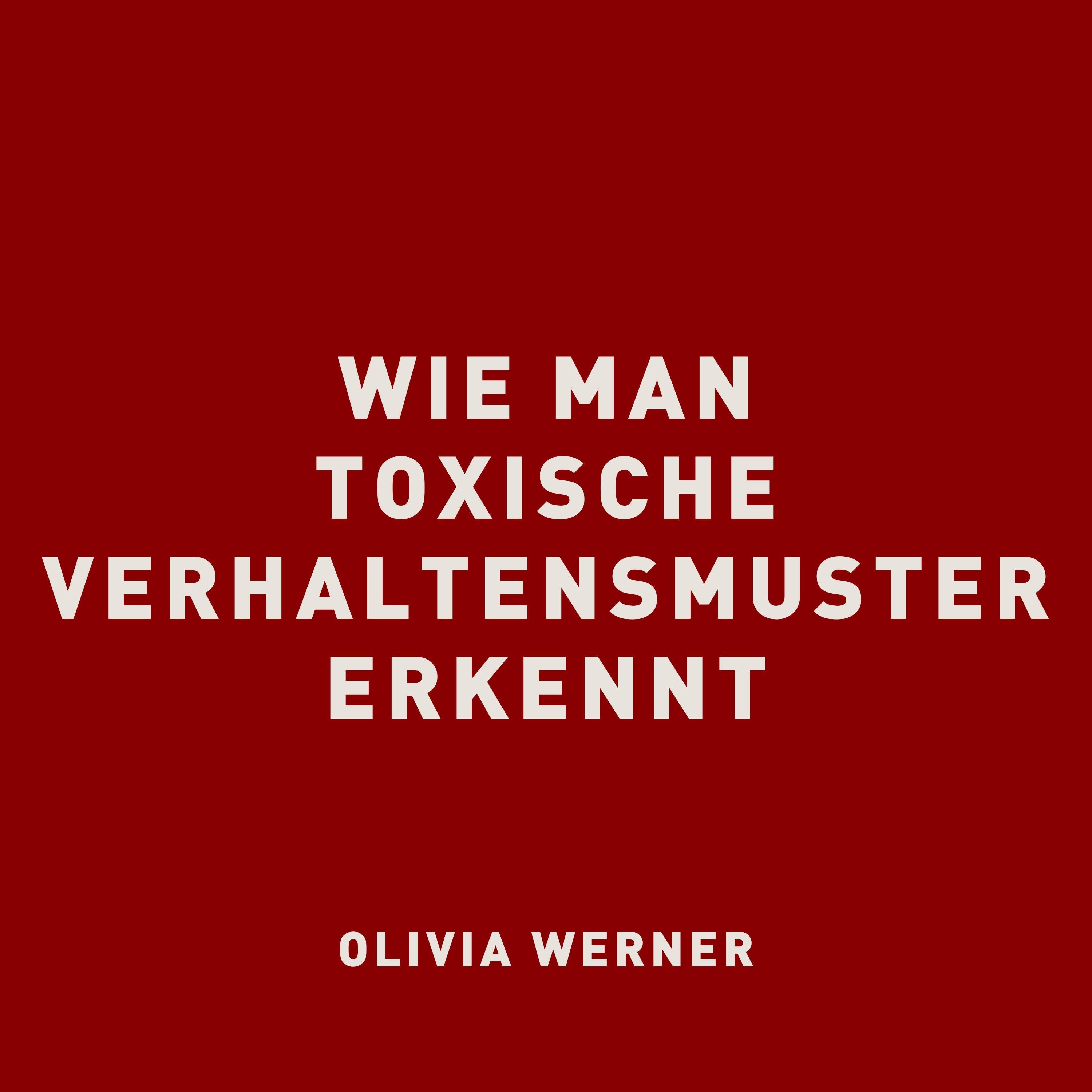 Wie man toxische Verhaltensmuster erkennt