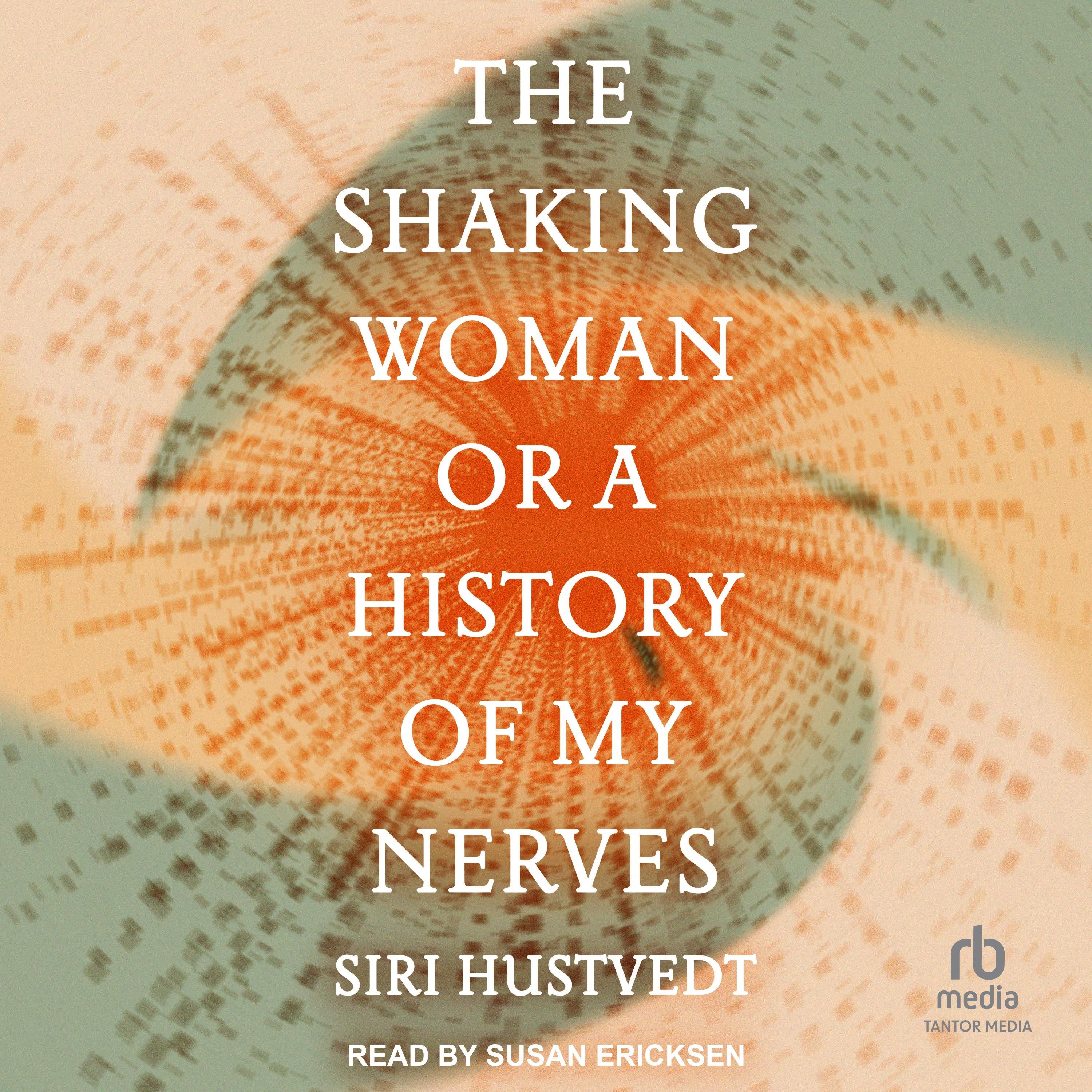 The Shaking Woman or A History of My Nerves