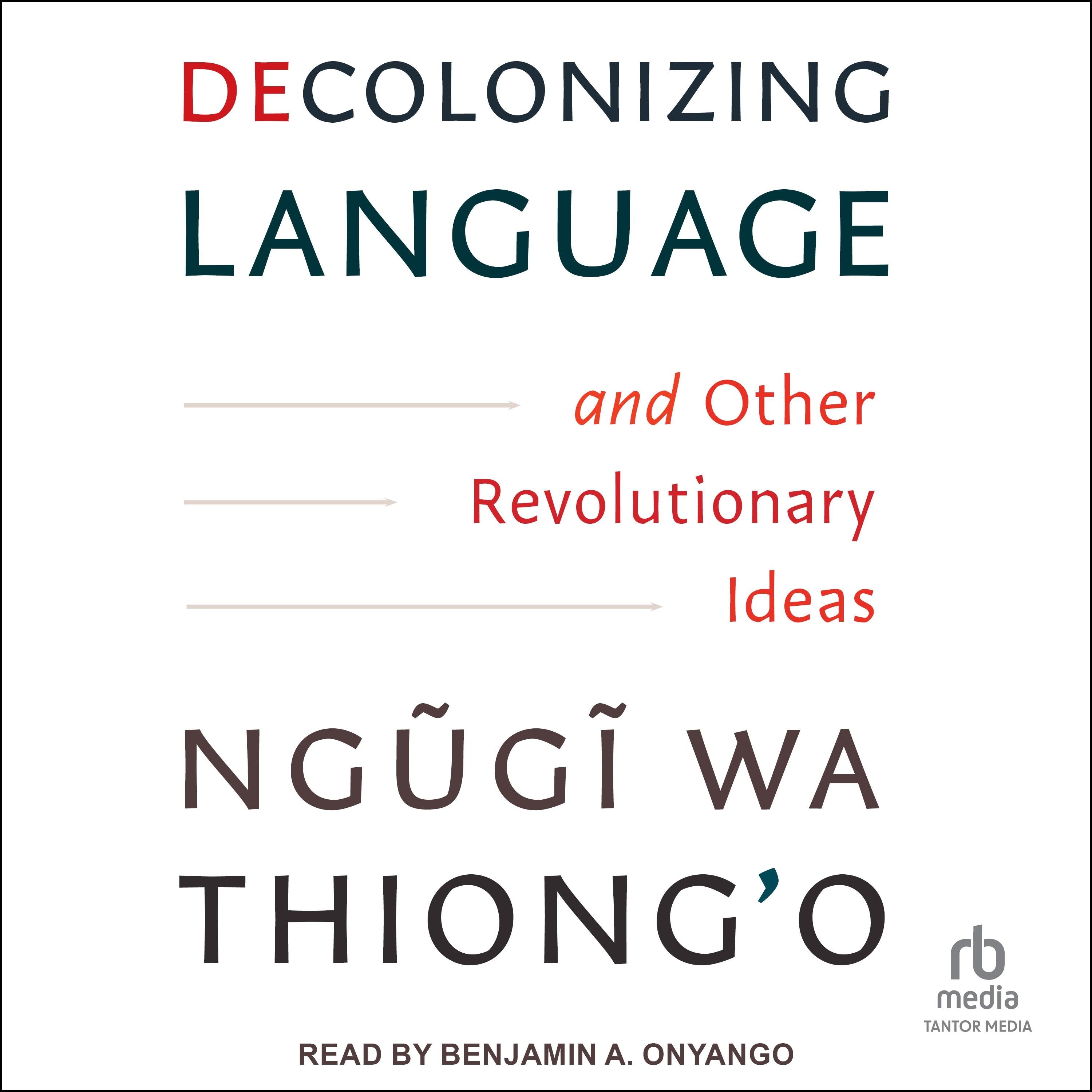 Decolonizing Language and Other Revolutionary Ideas