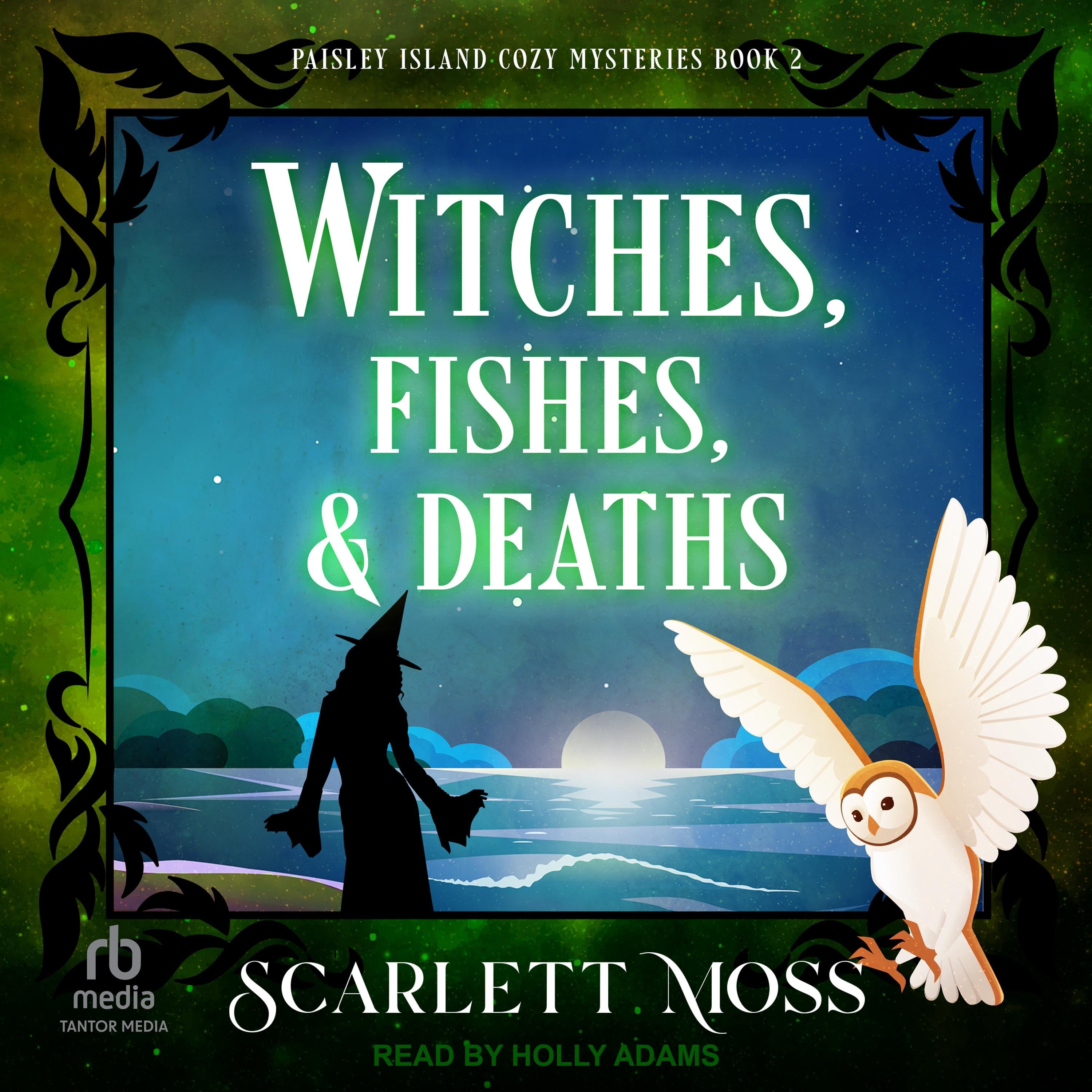Witches, Fishes, & Deaths