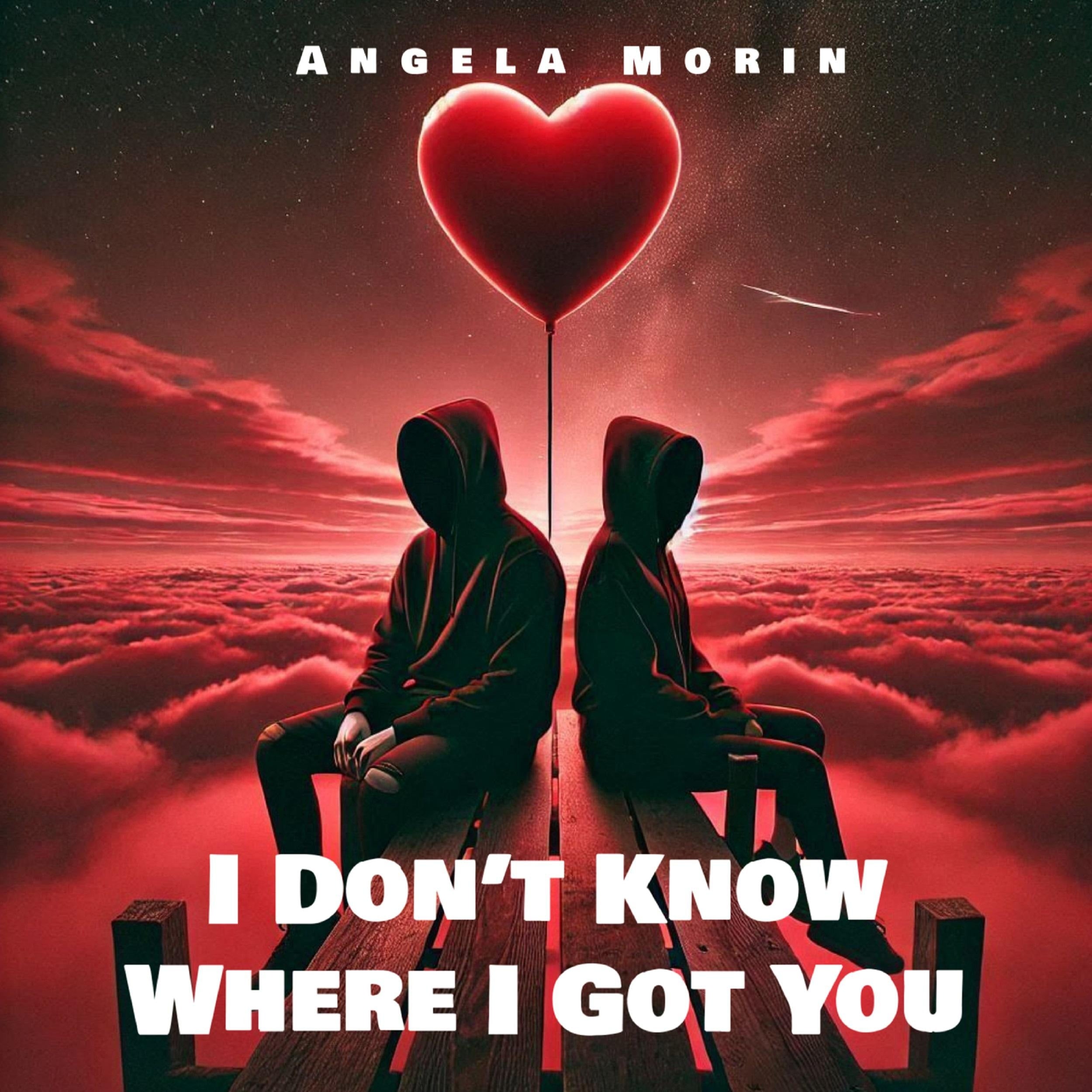 I Don’t Know Where I Got You