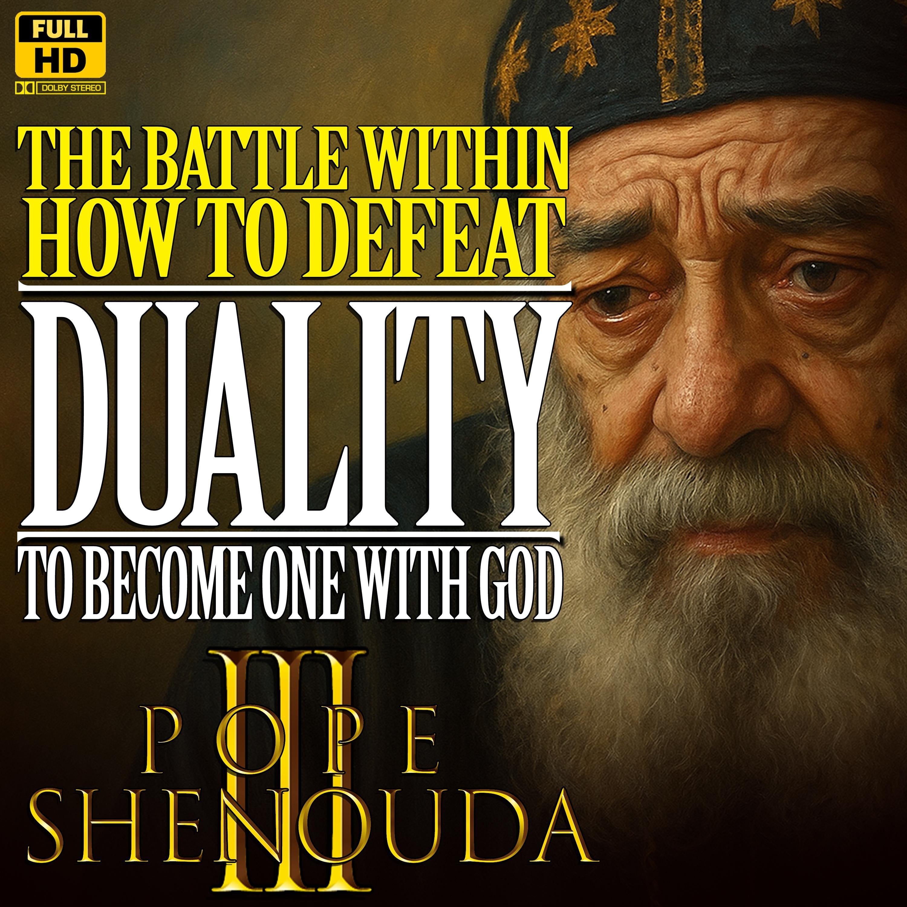 The Battle Within: How to Defeat Duality, Hypocrisy, and Fear to Become One with God