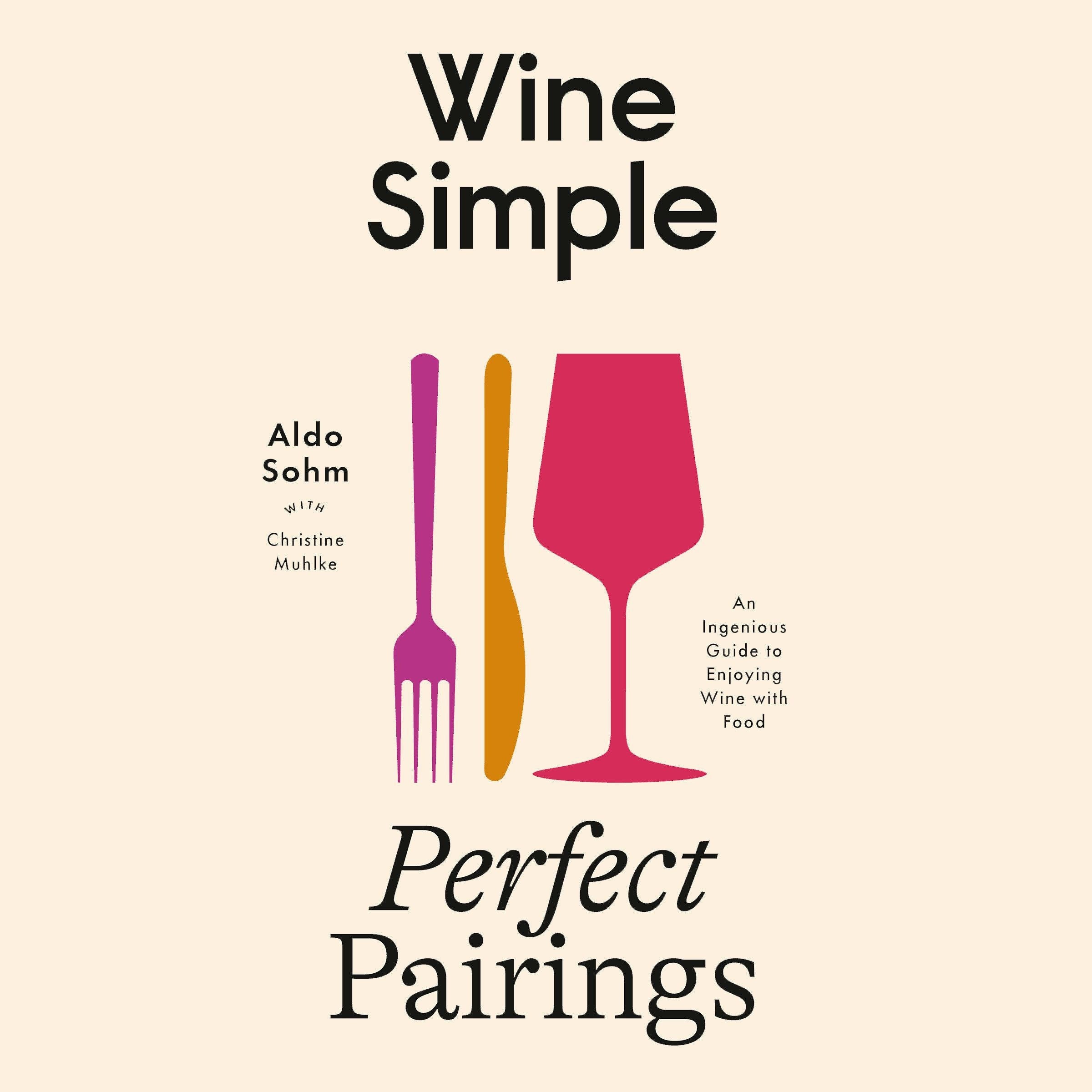 Wine Simple: Perfect Pairings