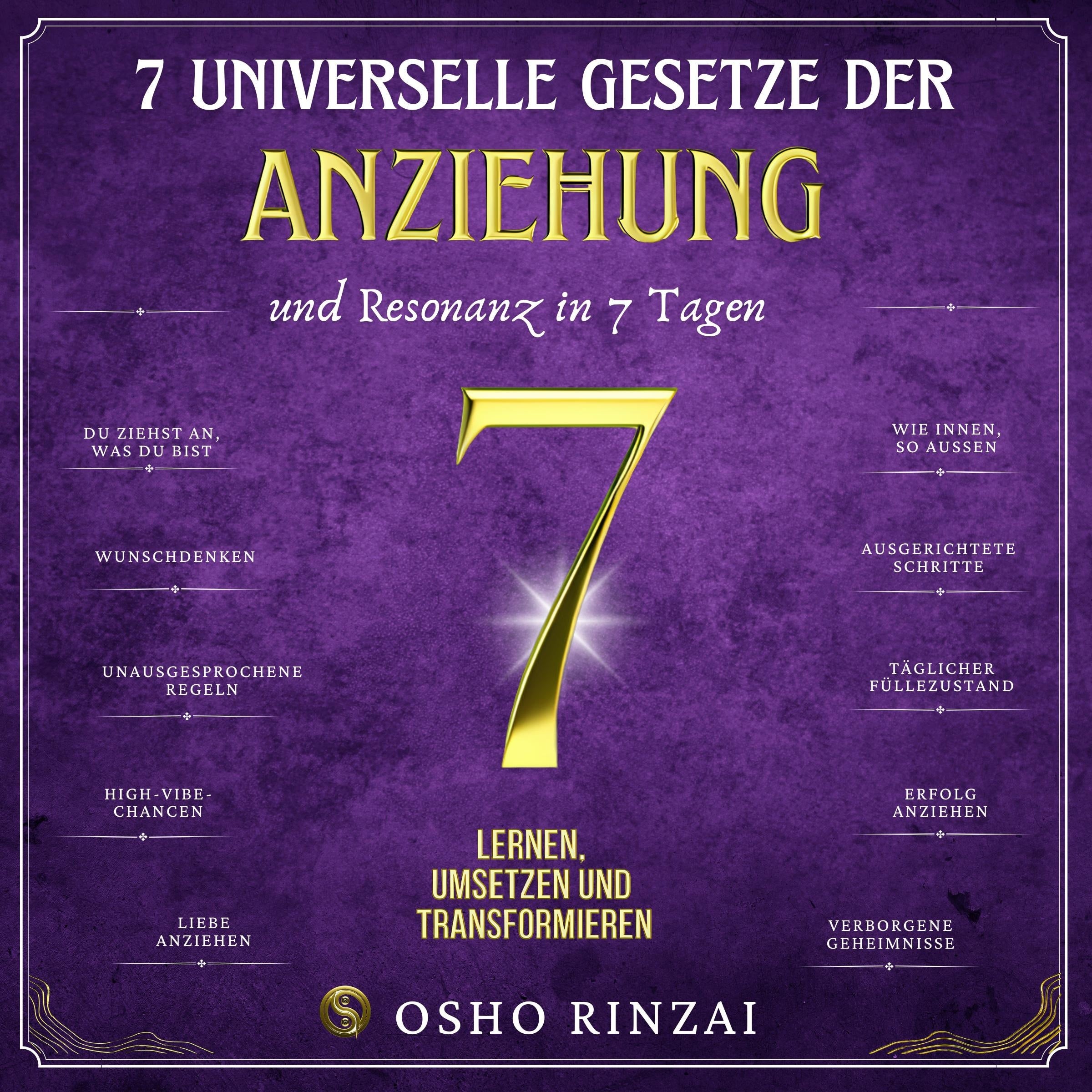 7 Universelle Gesetze der Anziehung und Resonanz in 7 Tagen