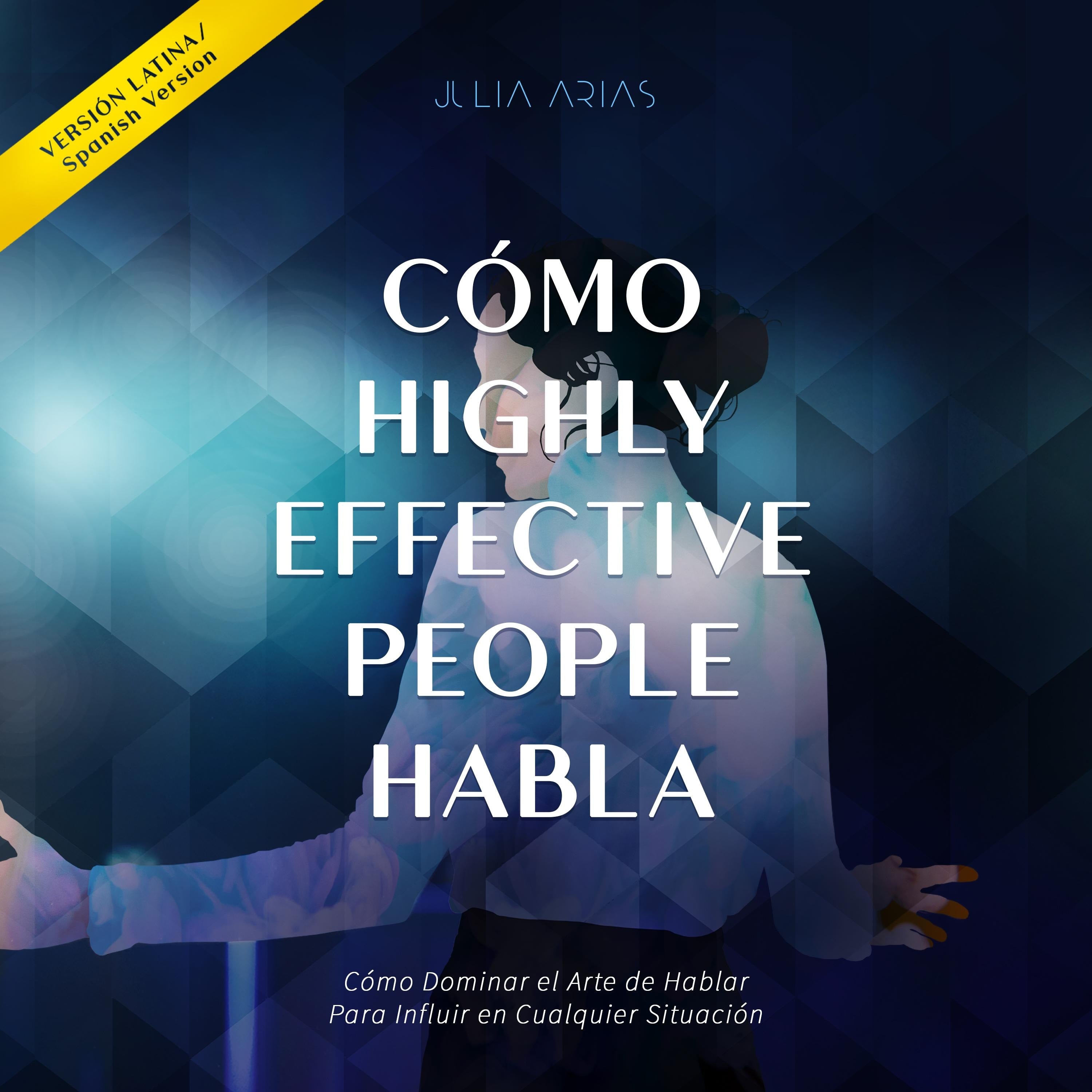 CÓMO HIGHLY EFFECTIVE PEOPLE HABLA
