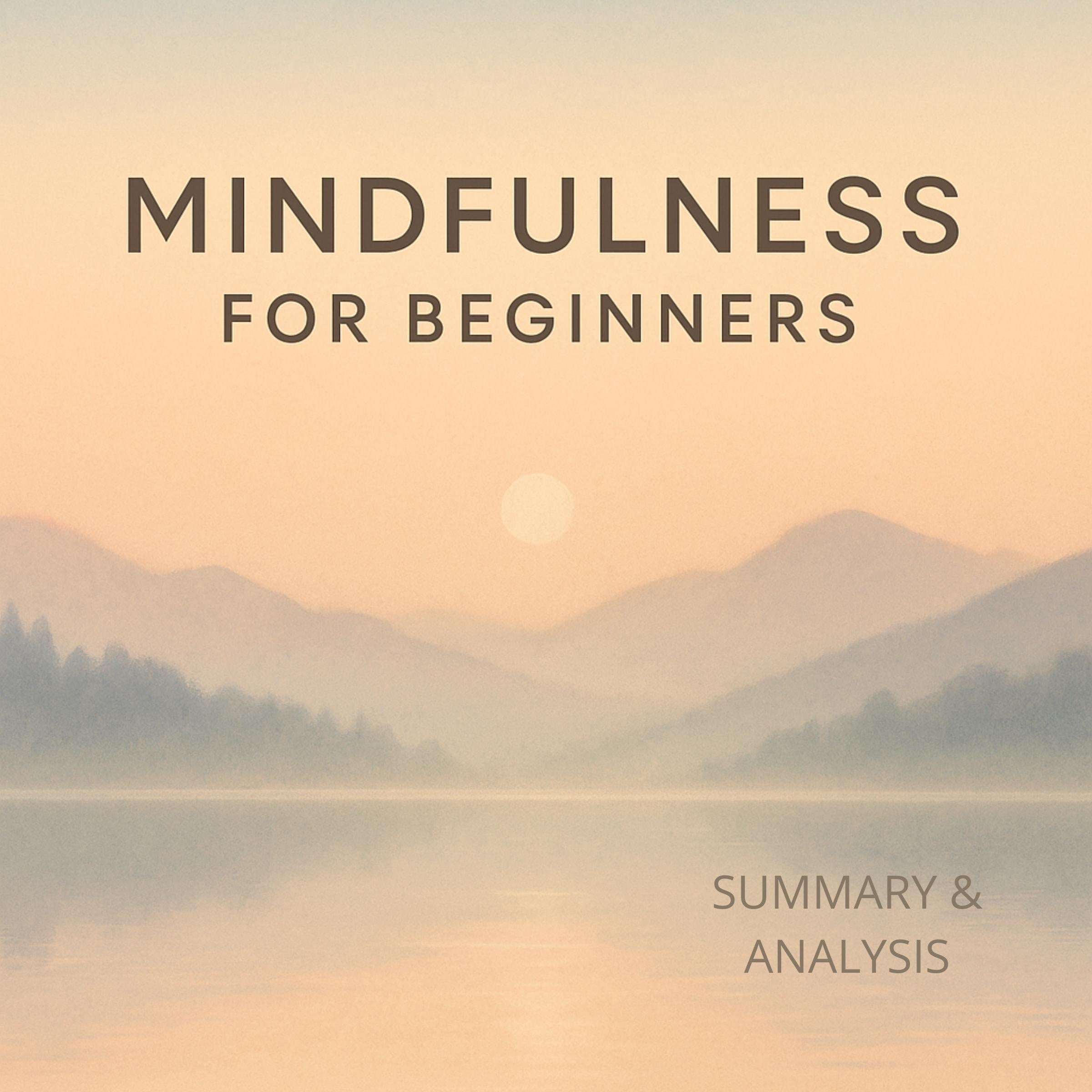 Mindfulness for Beginners: Book summary & analysis