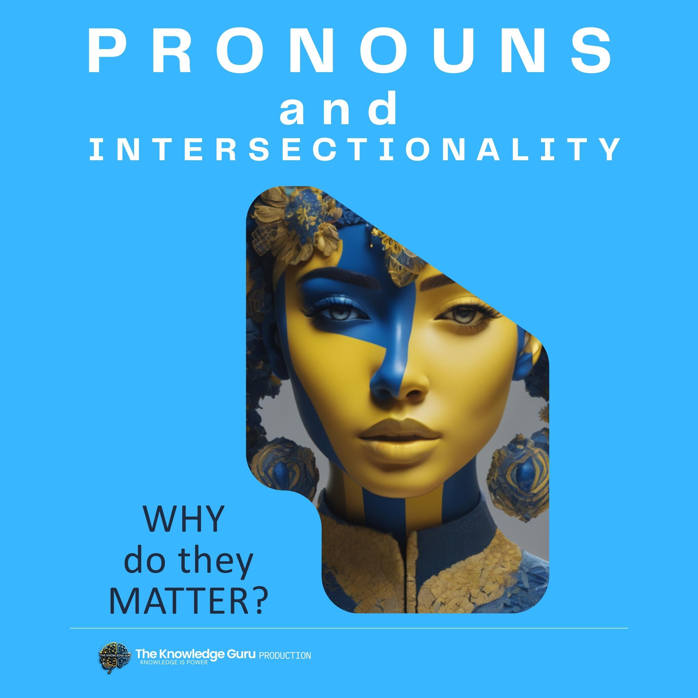 Pronouns and Intersectionality: WHY do they Matter?