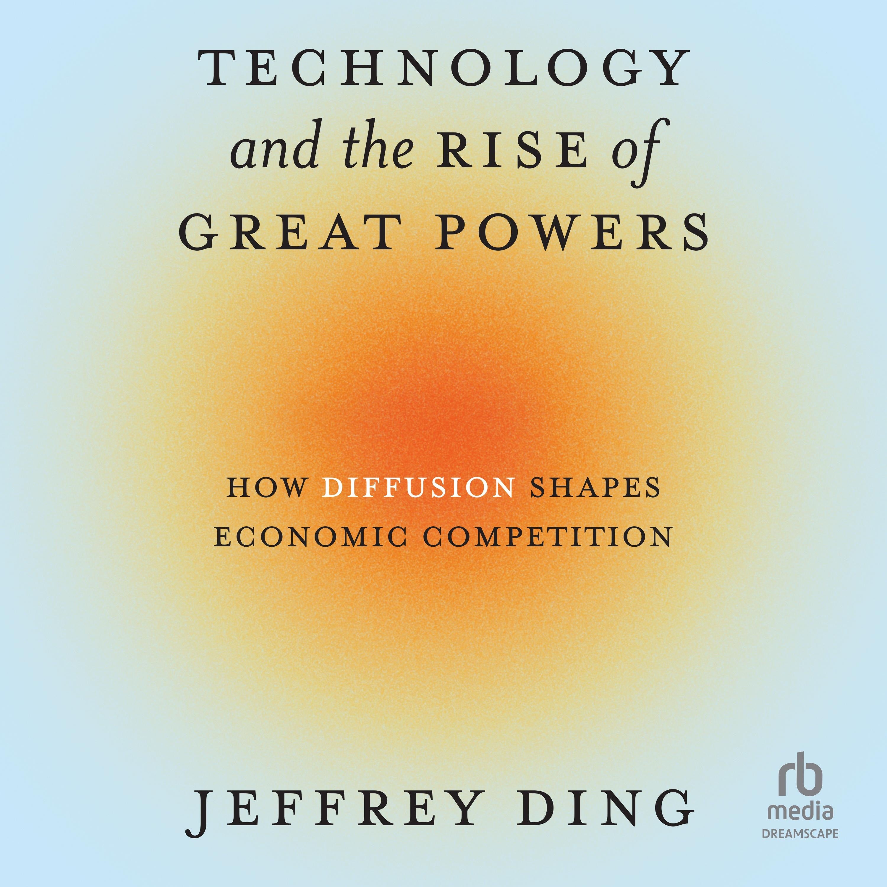 Technology and the Rise of Great Powers