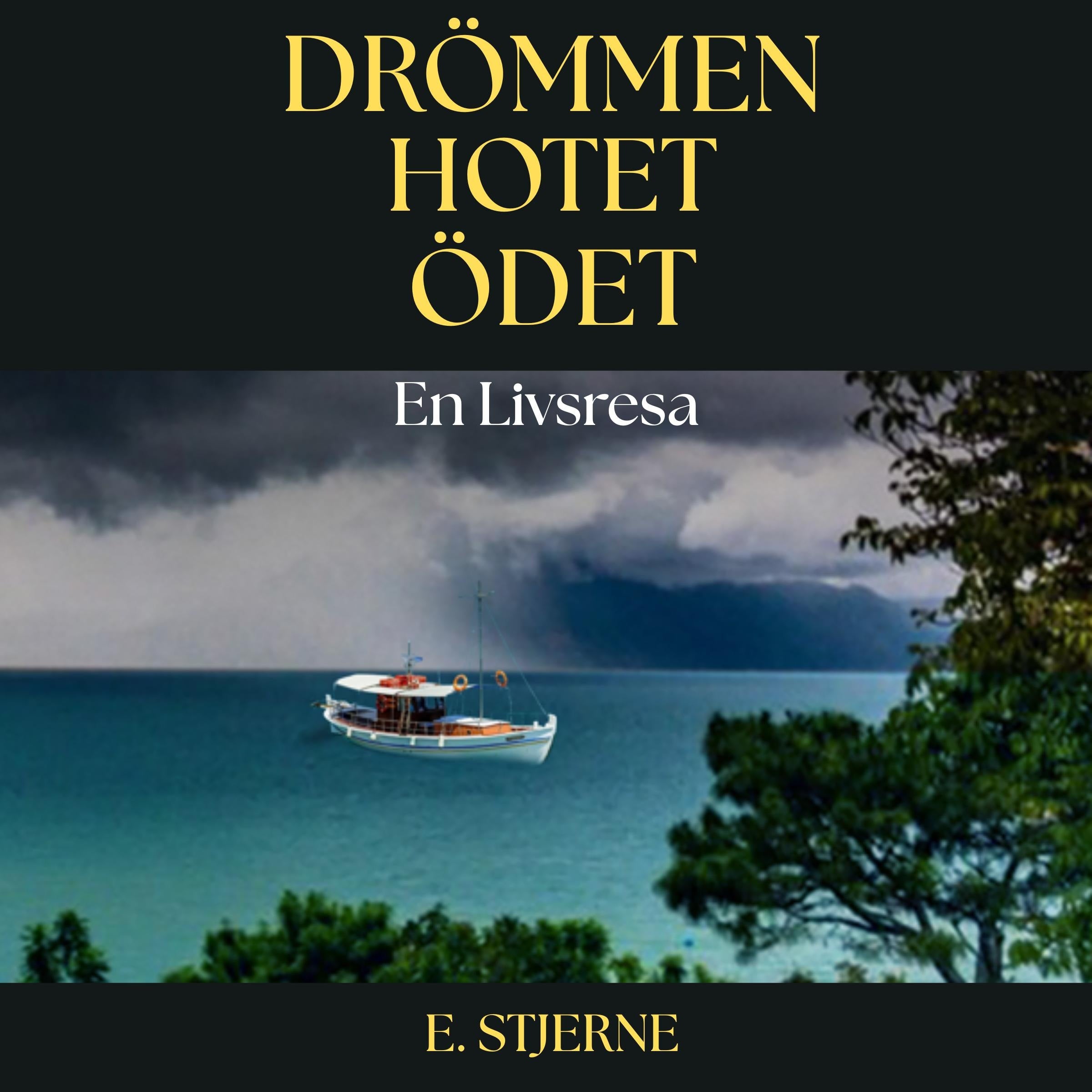 Drömmen Hotet Ödet - En livsresa