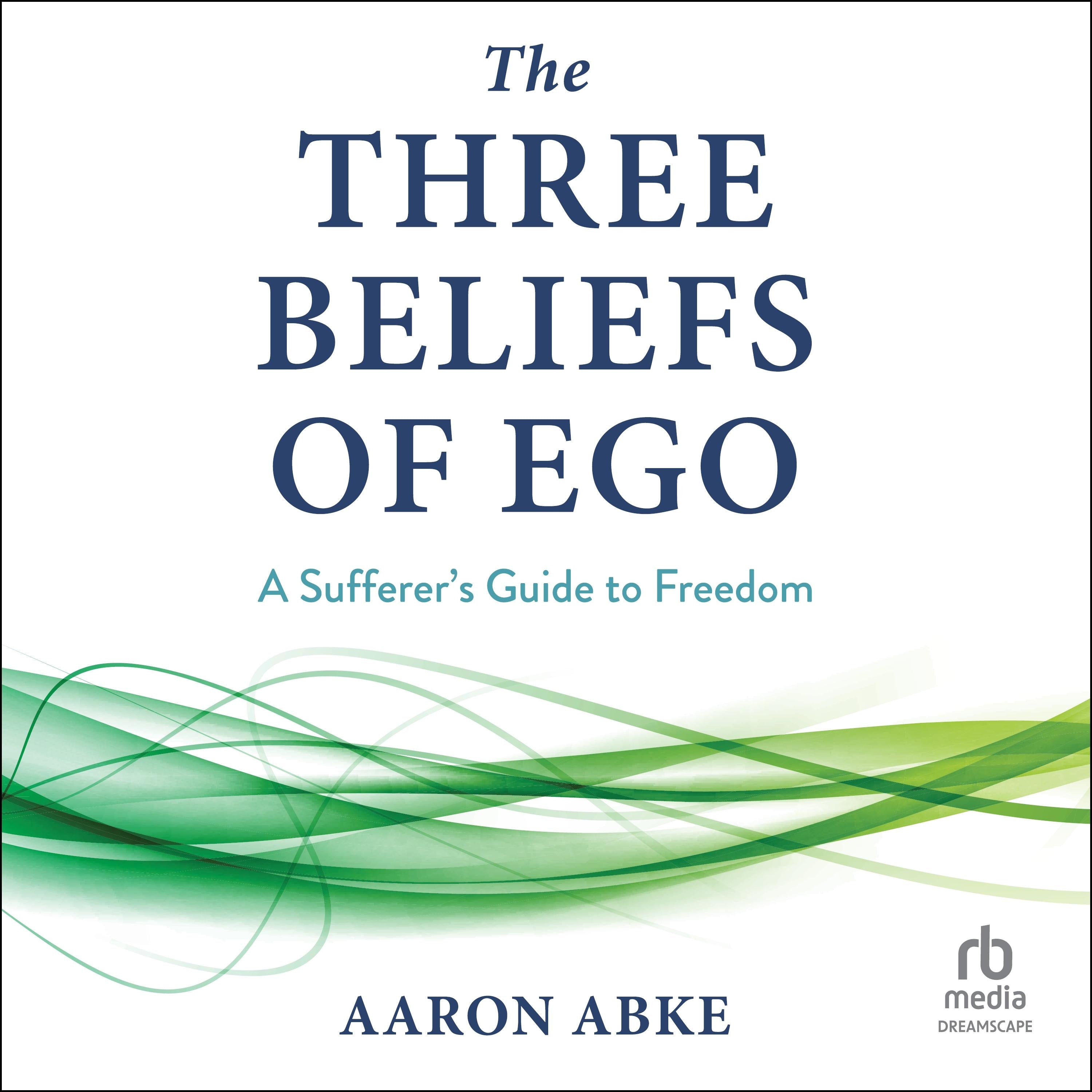 The Three Beliefs of Ego