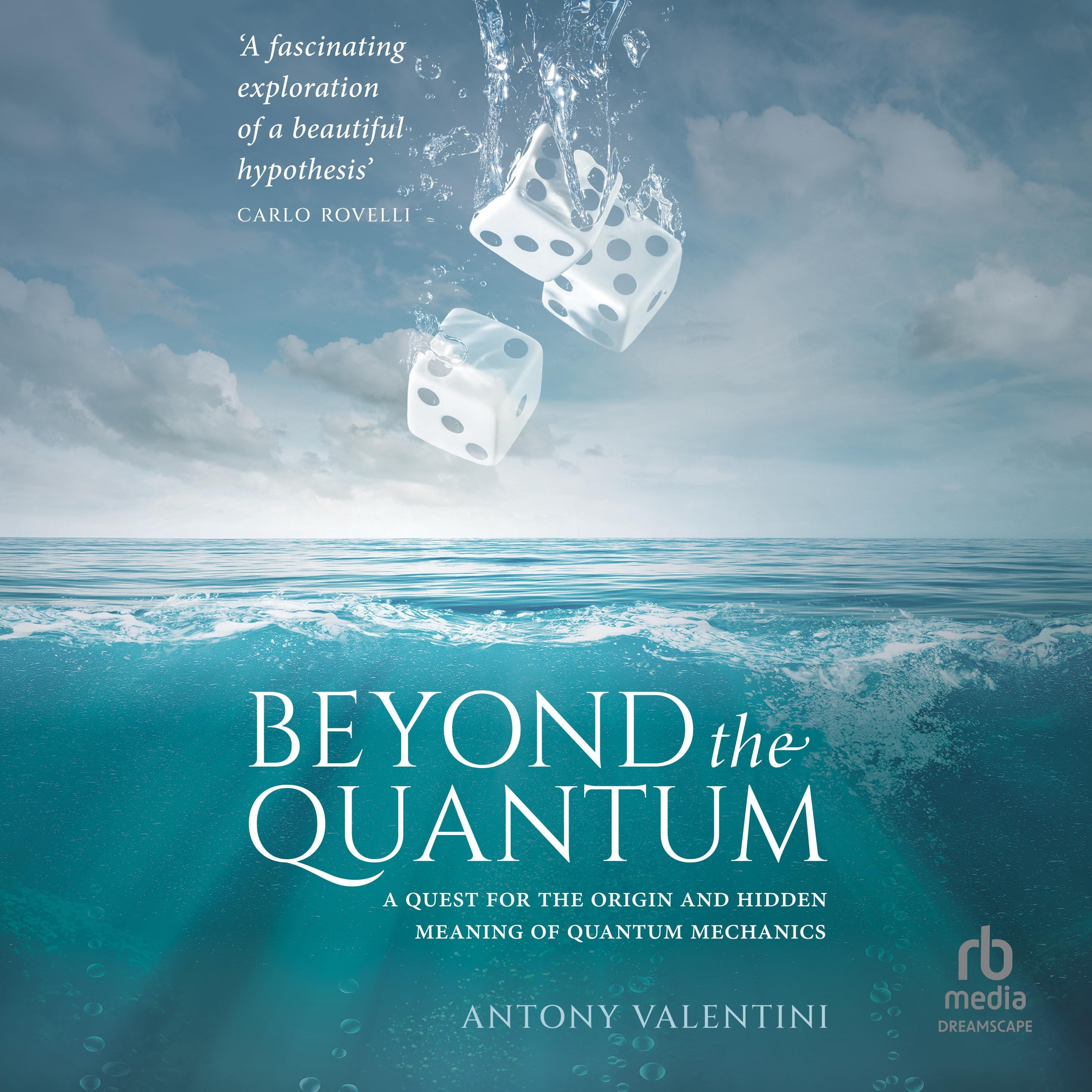 Beyond the Quantum