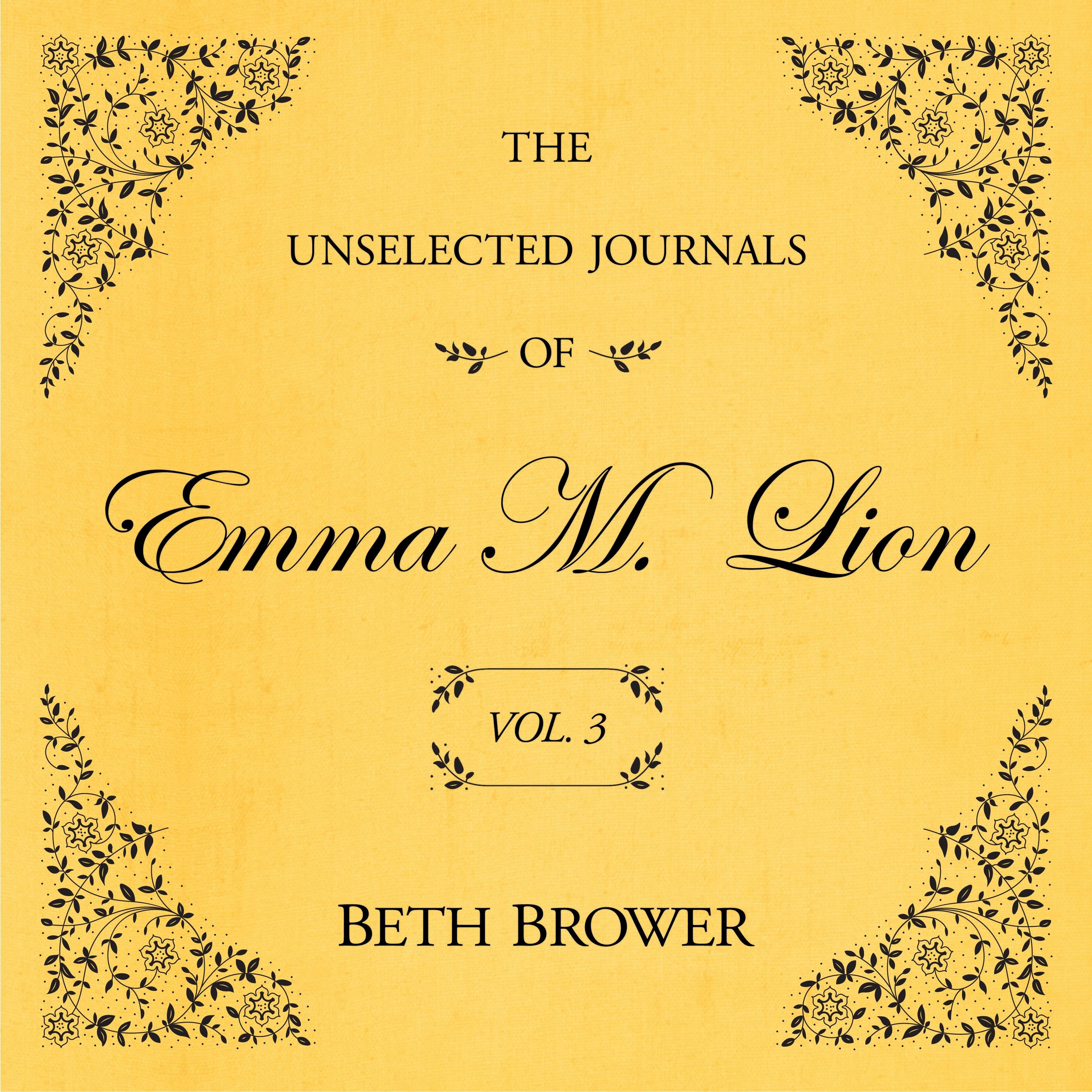 The Unselected Journals of Emma M. Lion Vol. 3