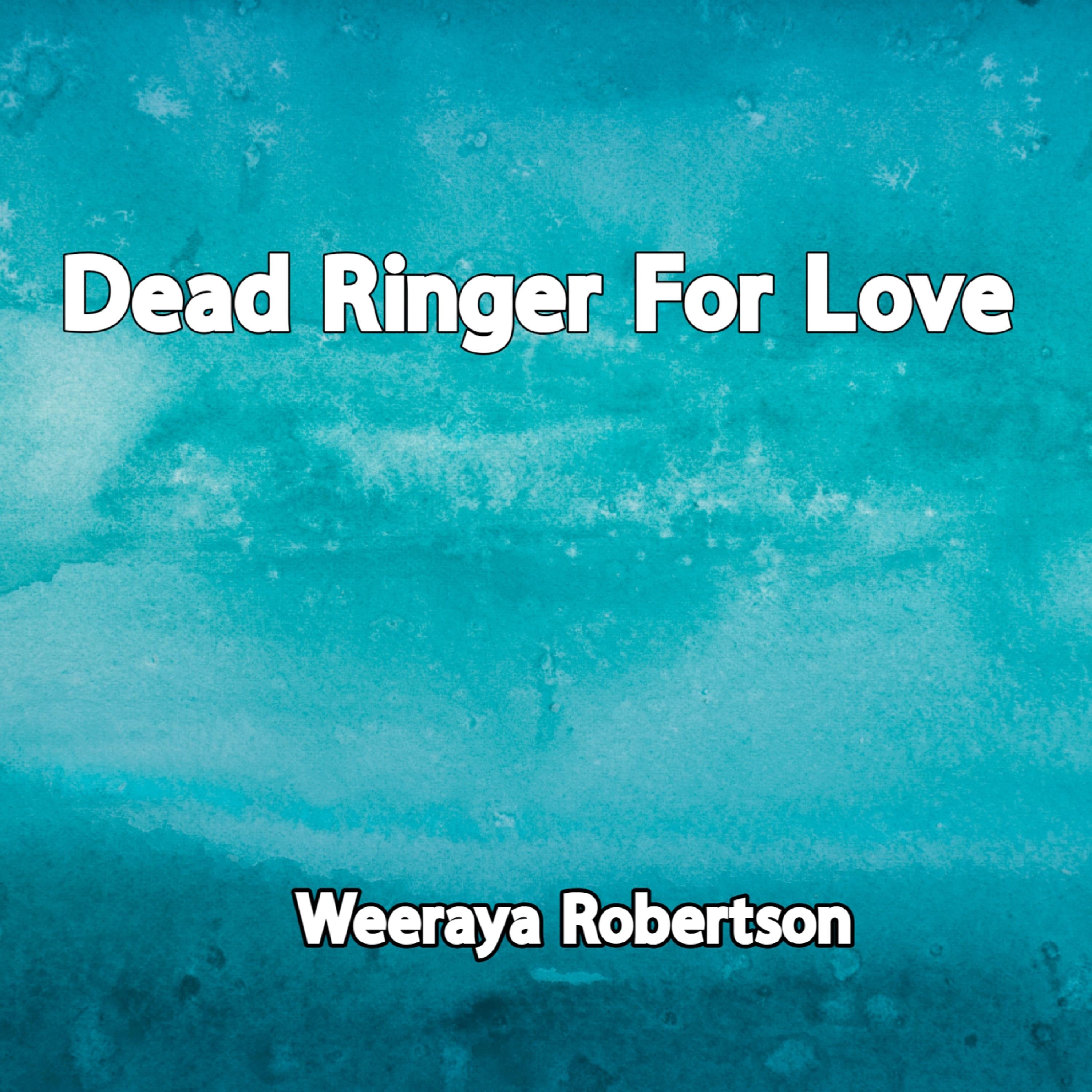 Dead Ringer For Love