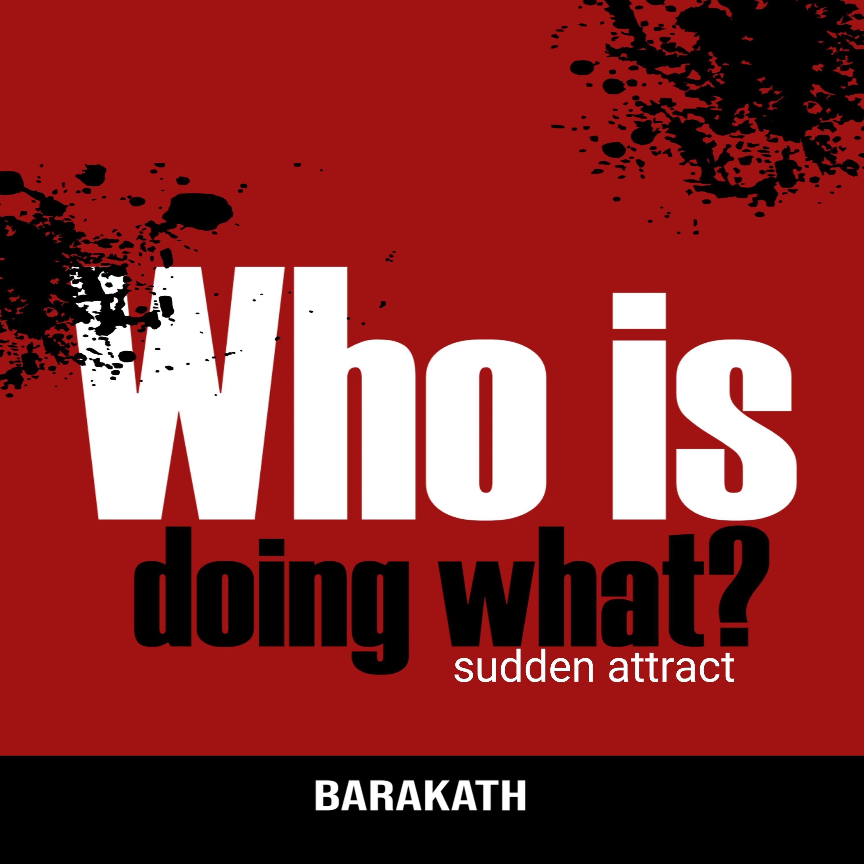 Who is doing what? sudden attract
