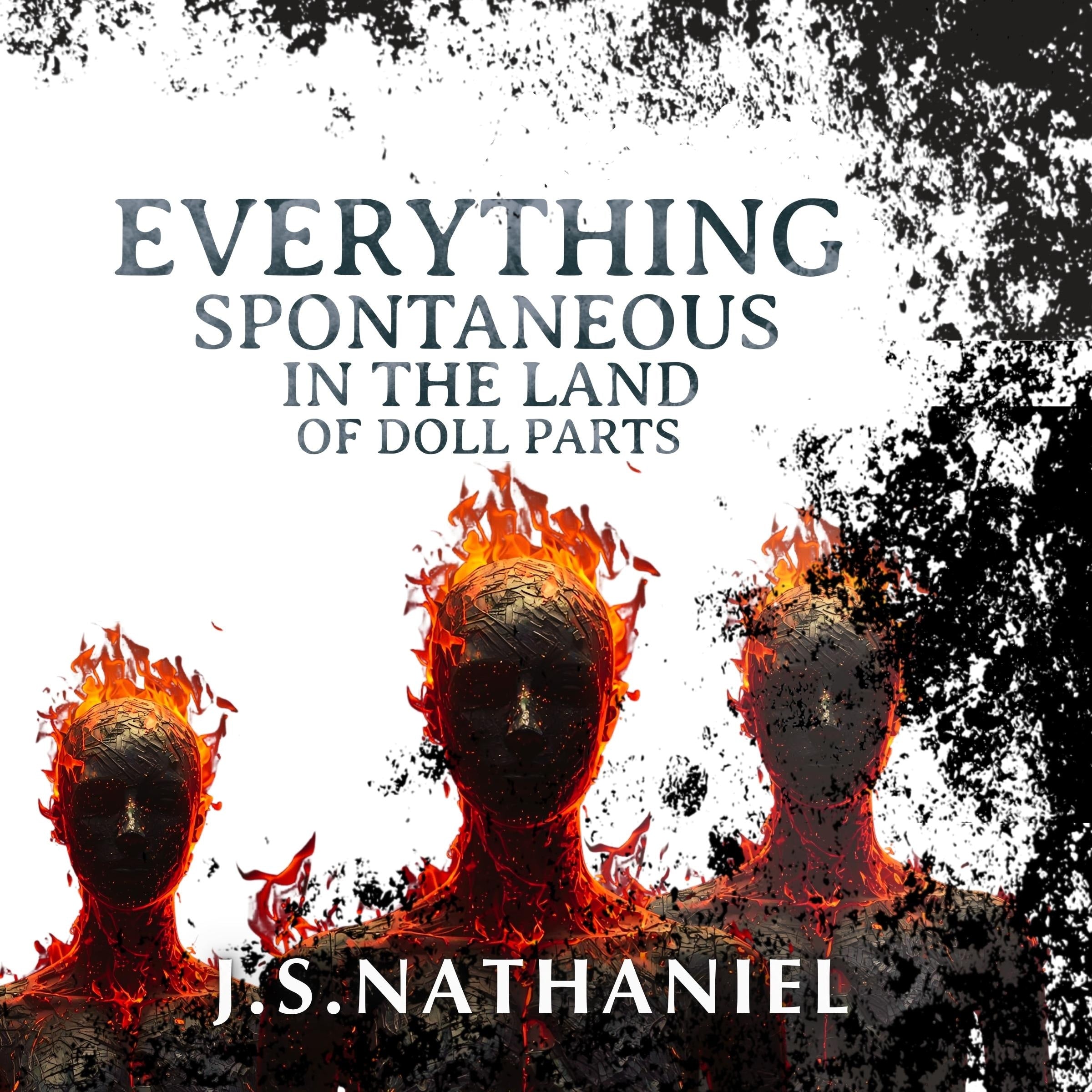 Everything Spontaneous in the Land of Doll Parts