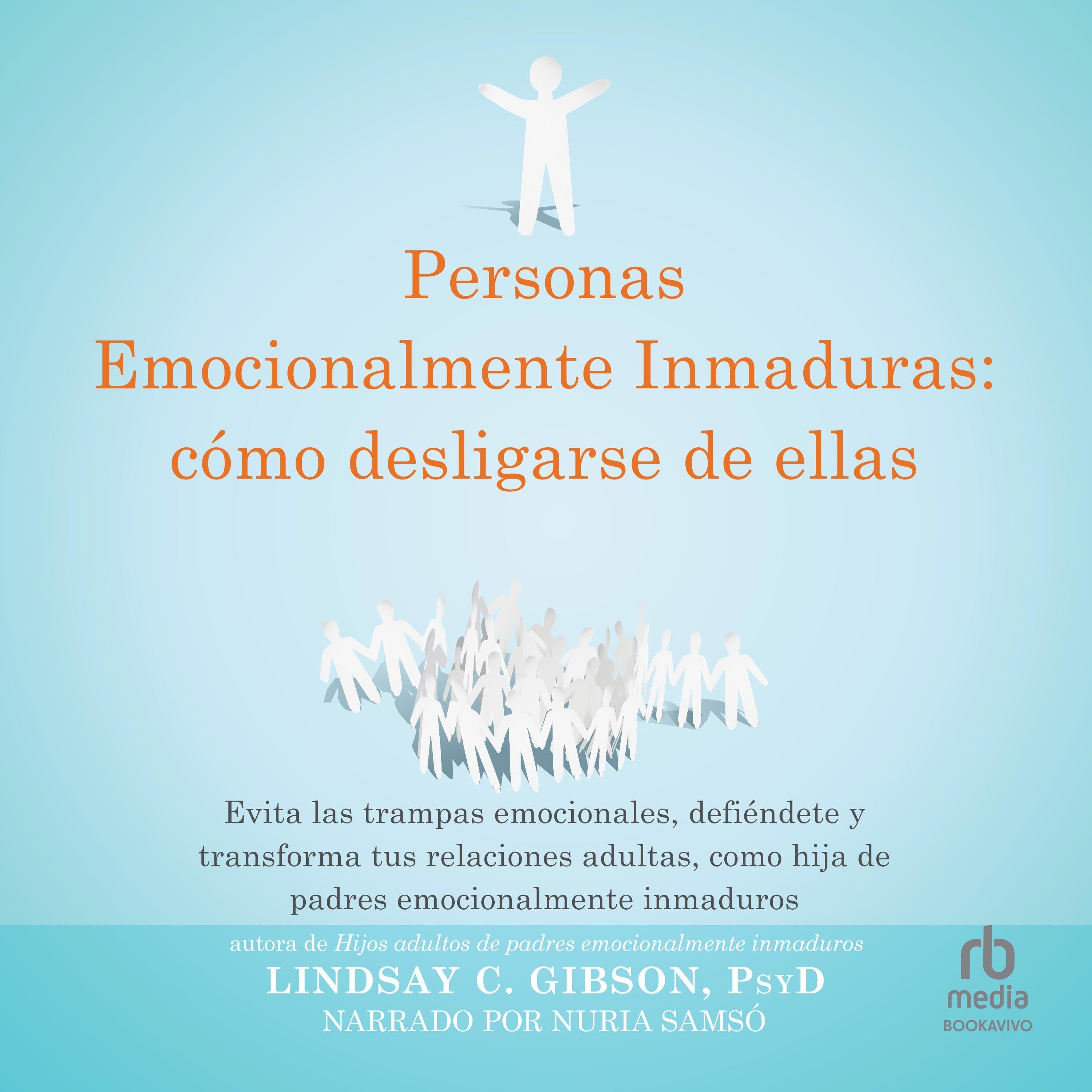 Personas emocionalmente inmaduras: cómo desligarse de ellas "Disentangling from Emotionally Immature People:"