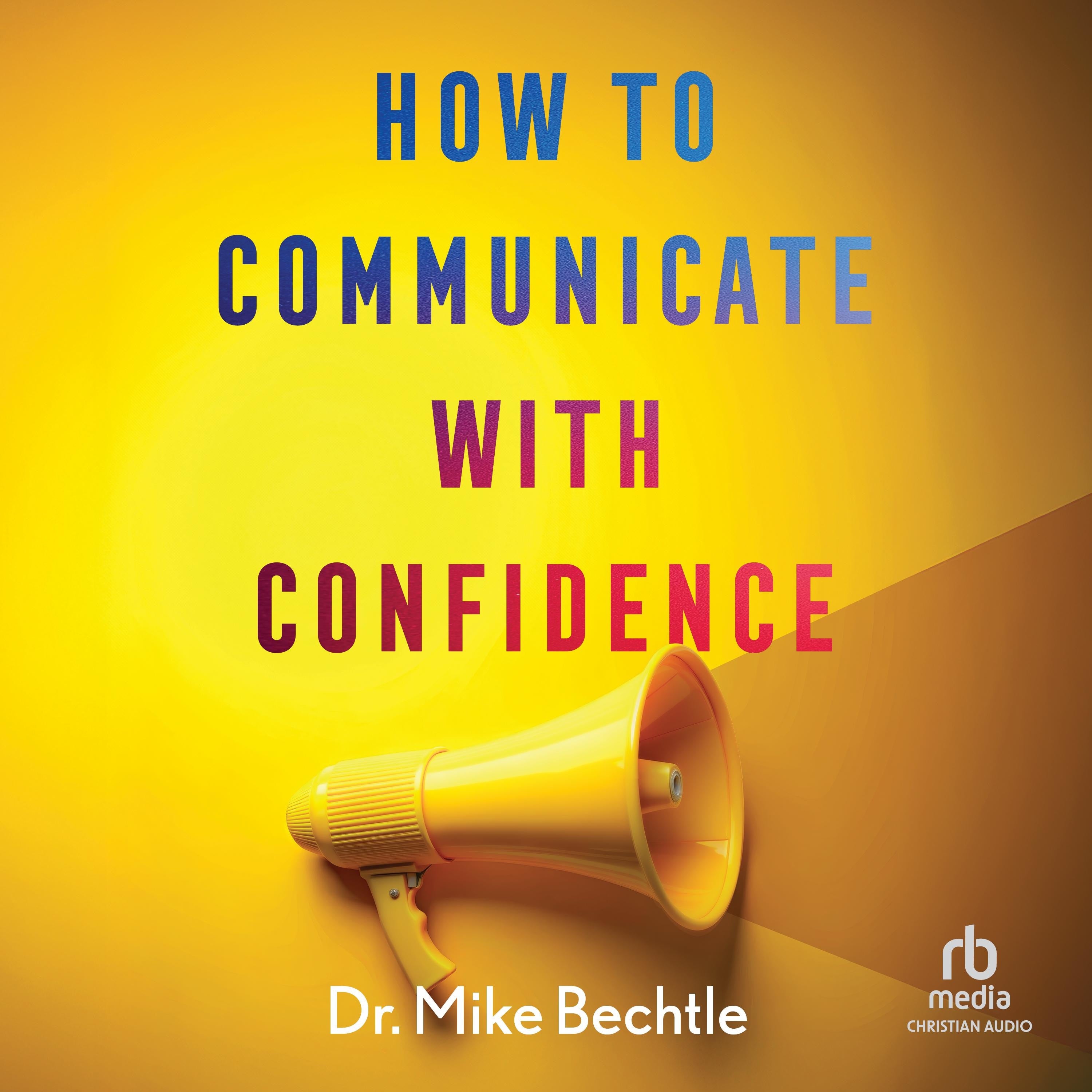 How to Communicate with Confidence