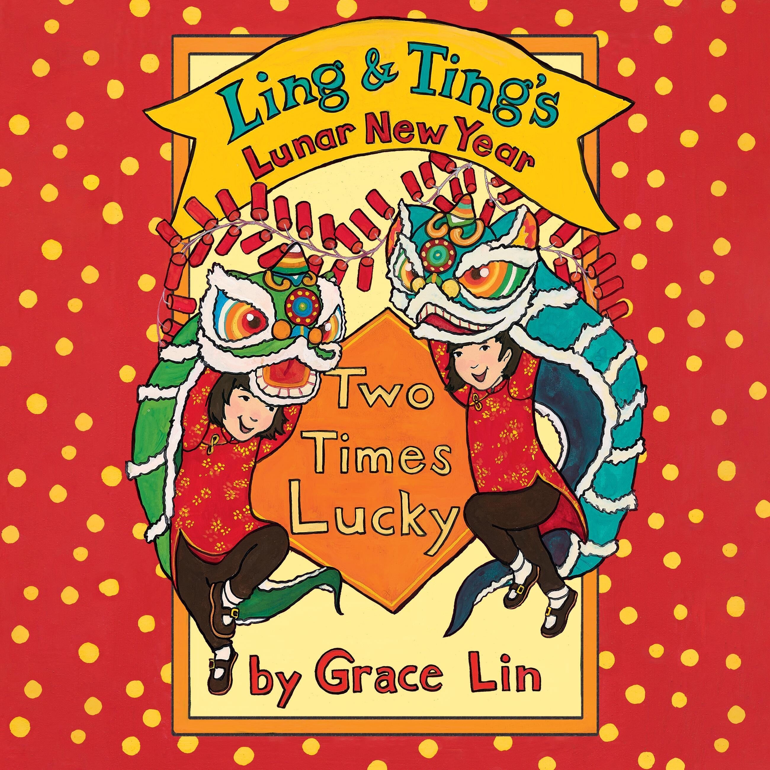 Ling & Ting's Lunar New Year: Two Times Lucky