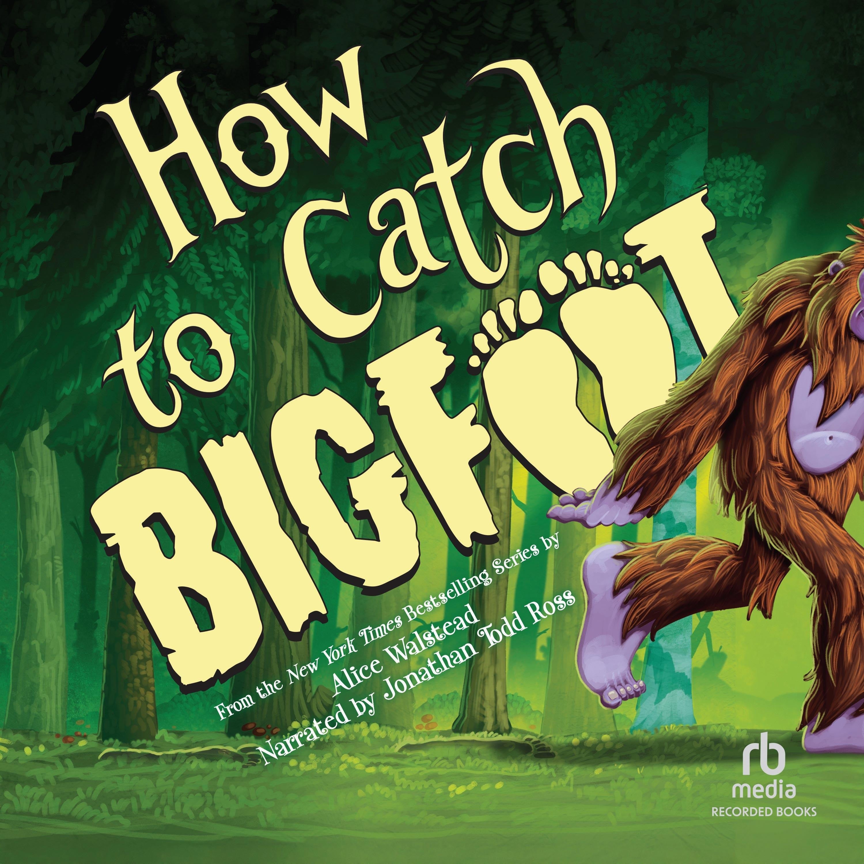 How to Catch Bigfoot