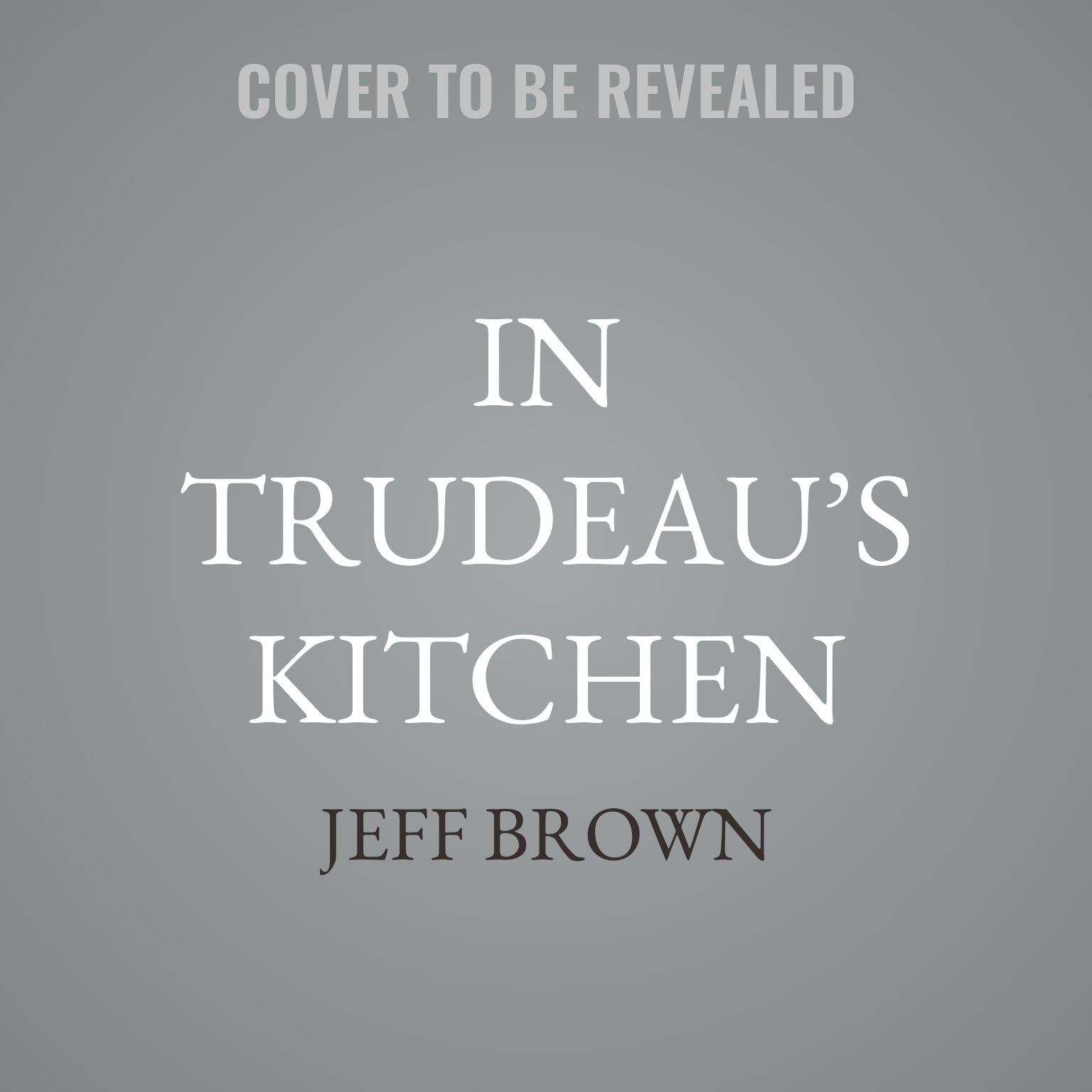 In Trudeau's Kitchen