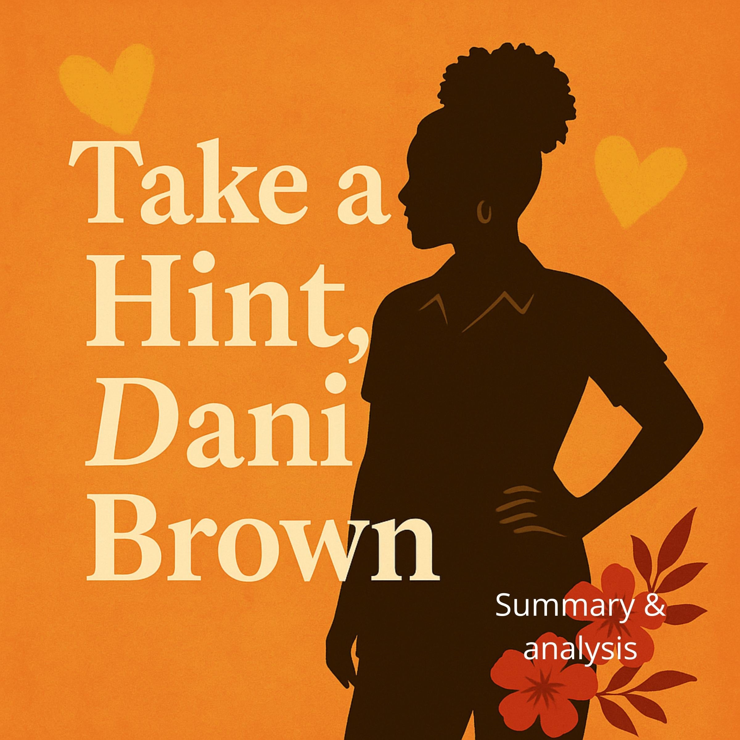 Book Summary & Analysis of Take a Hint, Dani Brown by Talia Hibbery.