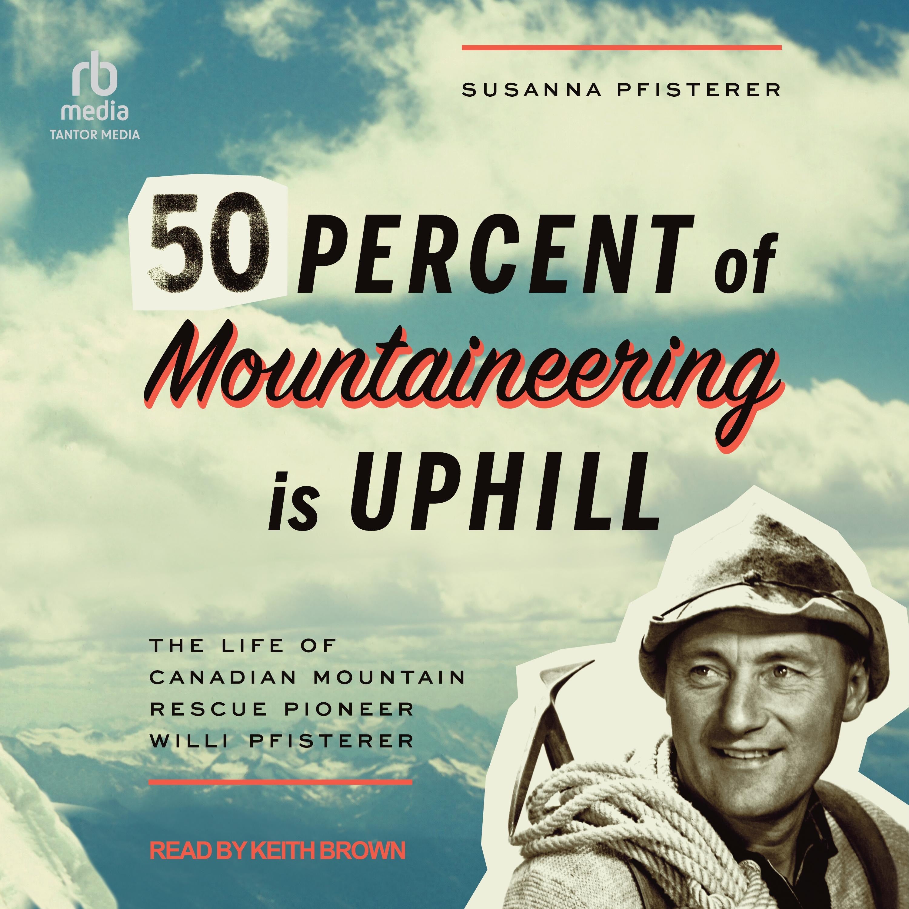 Fifty Percent of Mountaineering is Uphill