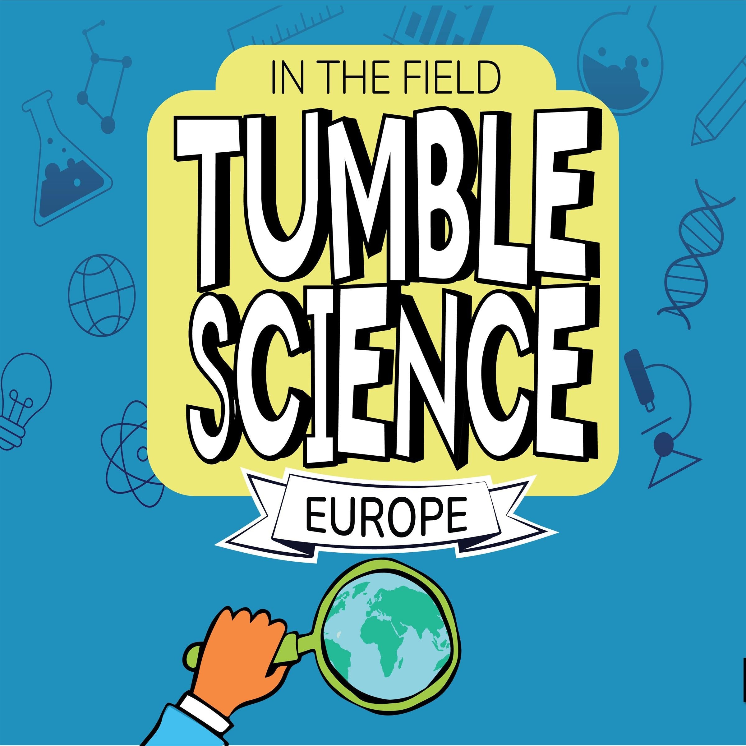 Tumble Science In the Field - Europe