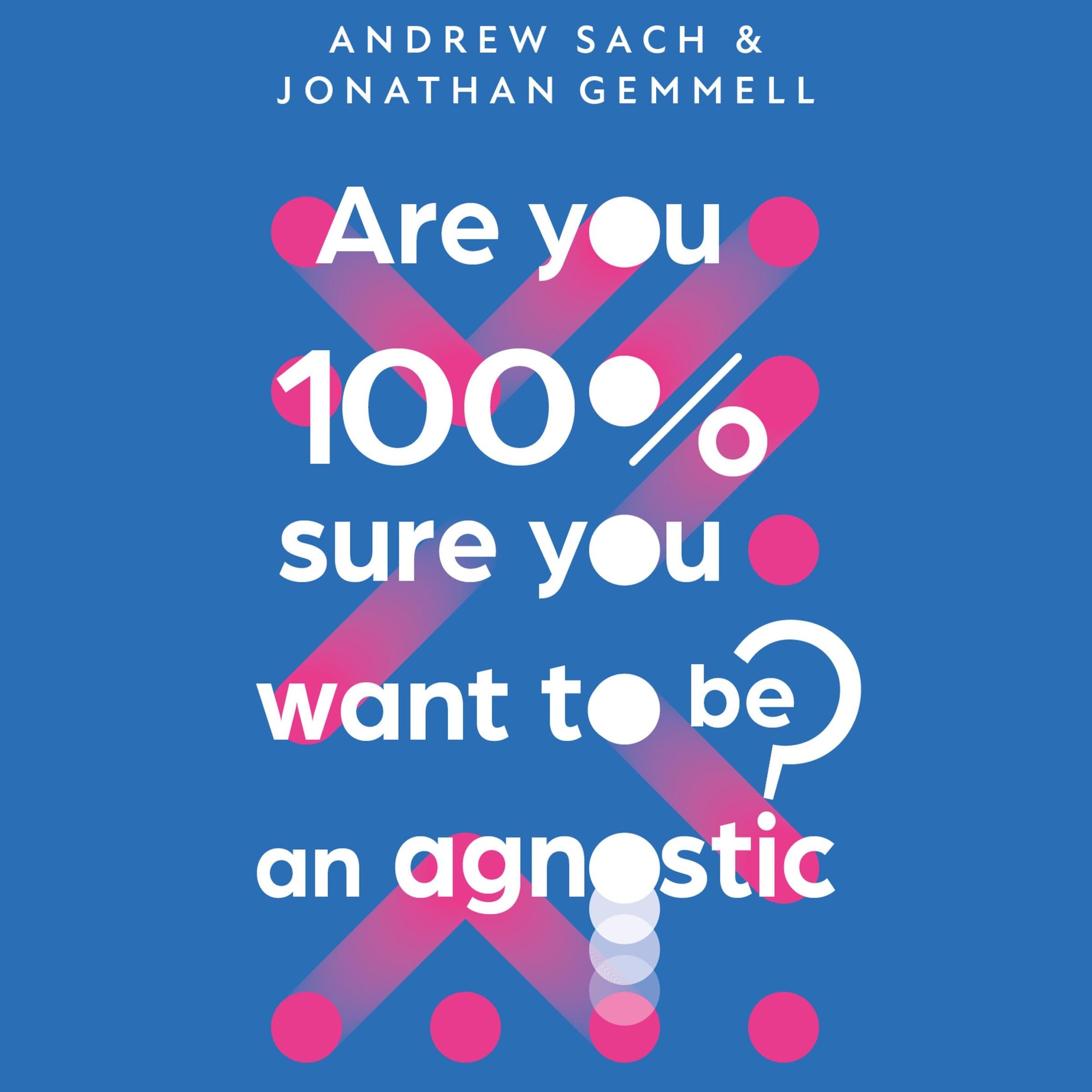 Are You 100% Sure You Want To Be an Agnostic?