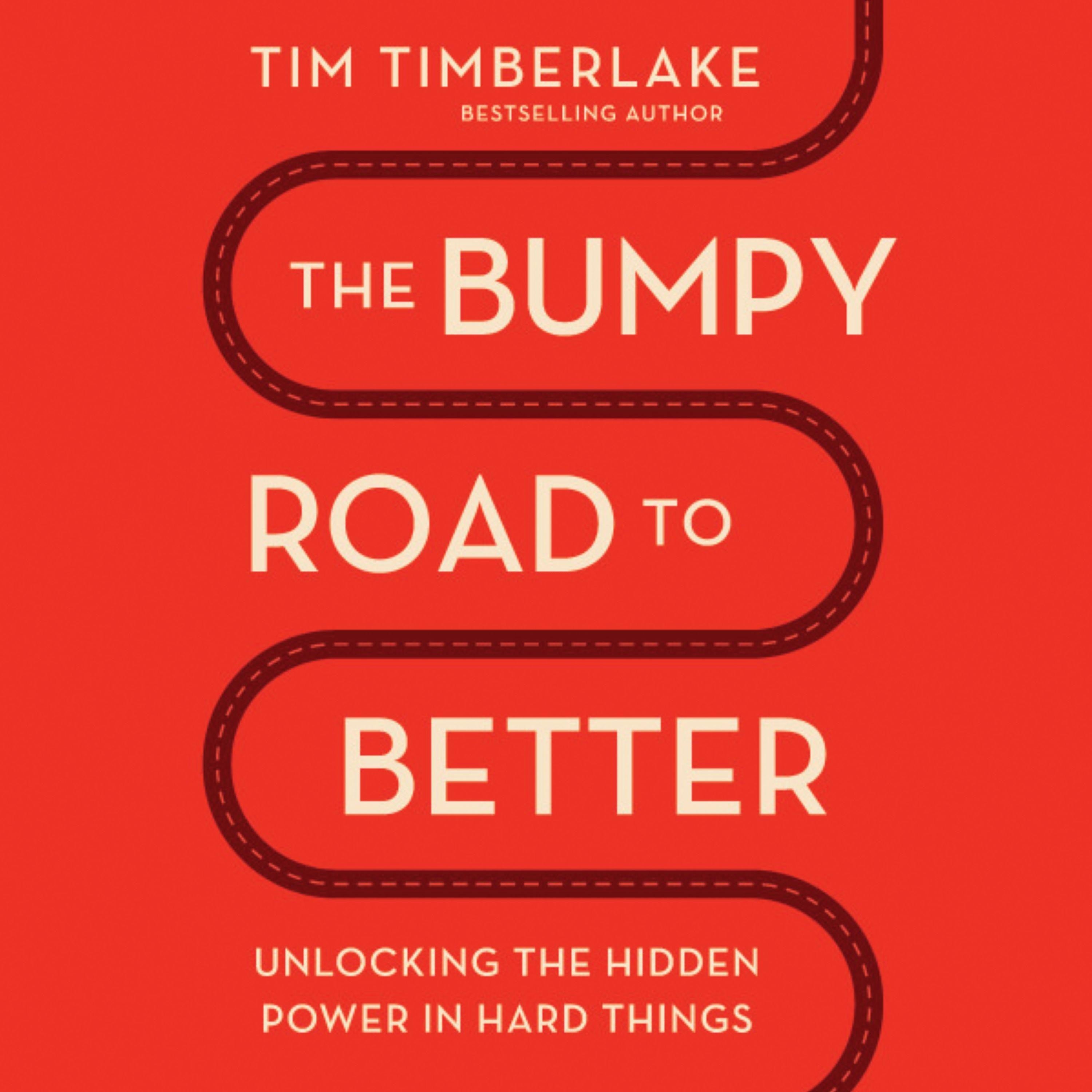 The Bumpy Road to Better
